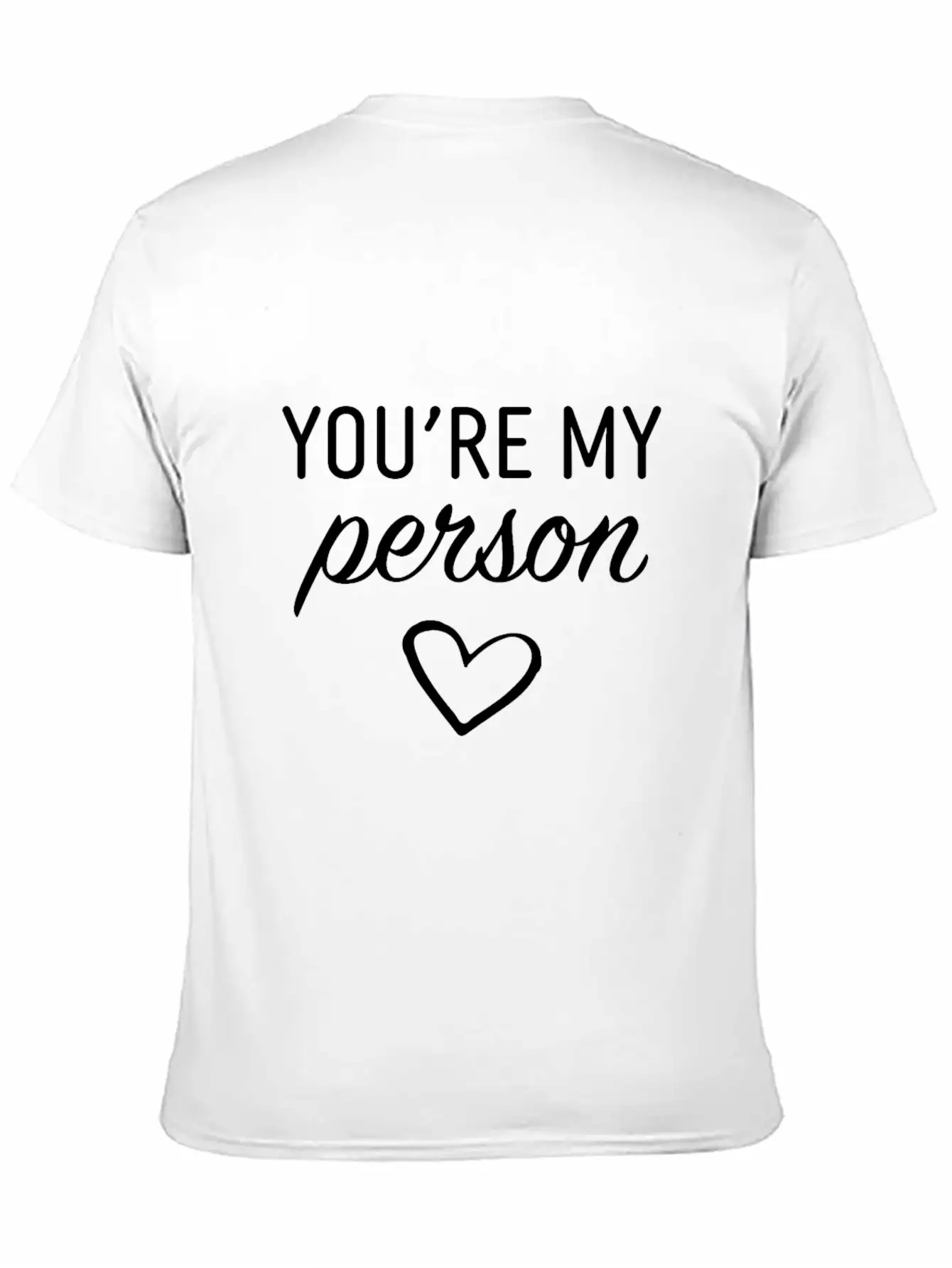 You Are My Person Casual Graphic T-Shirt – Simple And Comfortable Daily Wear
