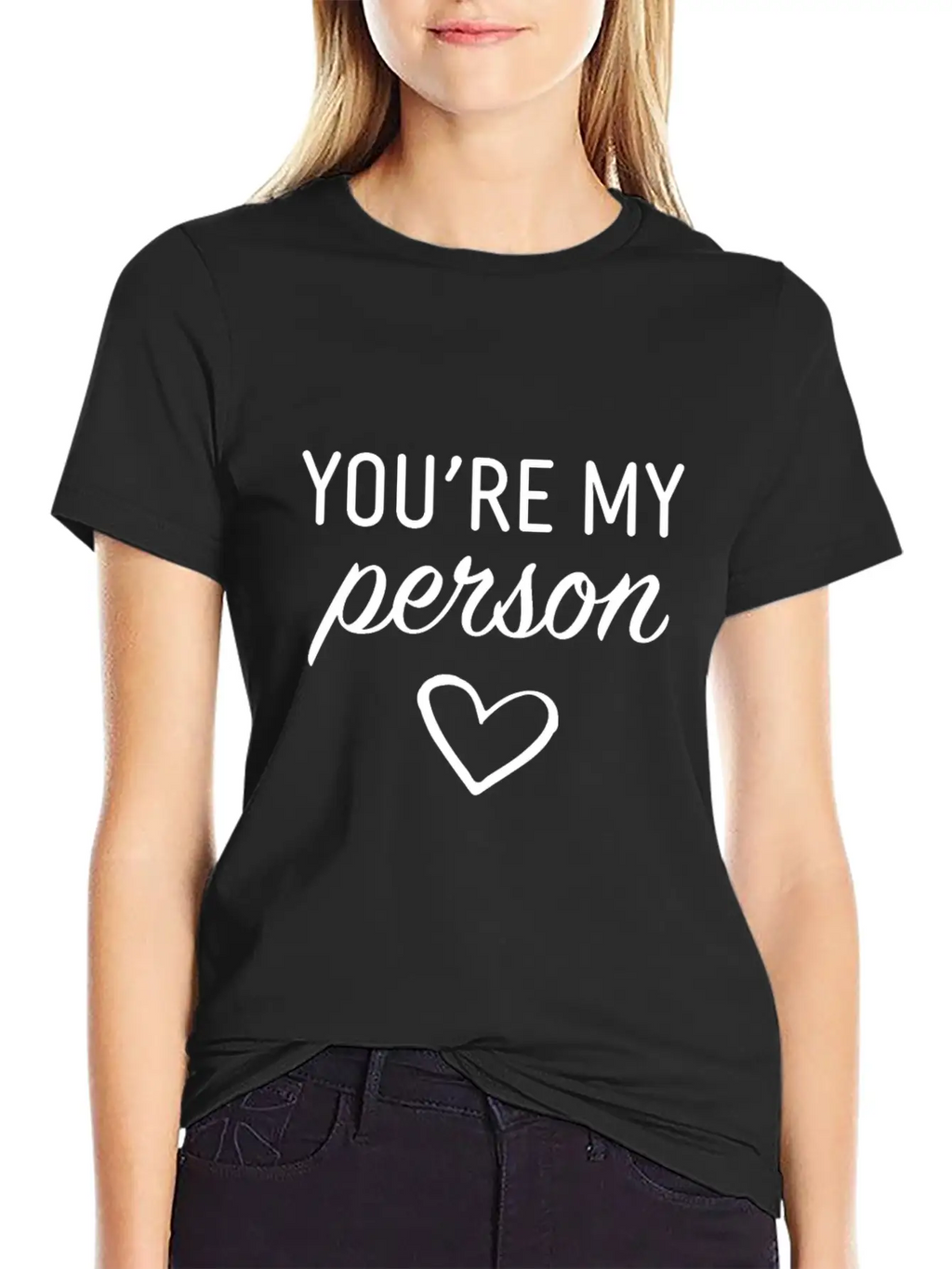 You Are My Person Casual Graphic T-Shirt – Simple And Comfortable Daily Wear