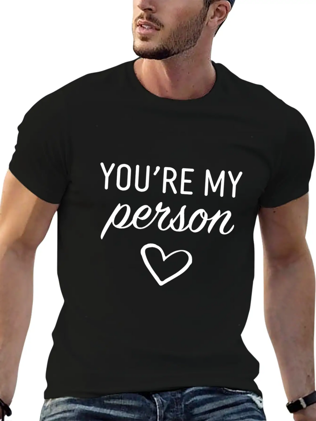 You Are My Person Casual Graphic T-Shirt – Simple And Comfortable Daily Wear