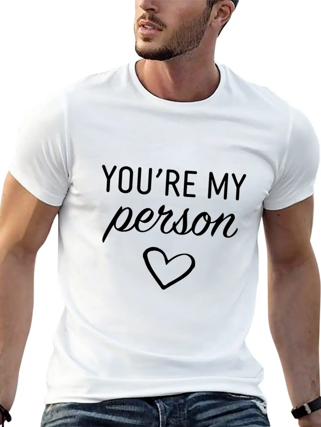 You Are My Person Casual Graphic T-Shirt – Simple And Comfortable Daily Wear