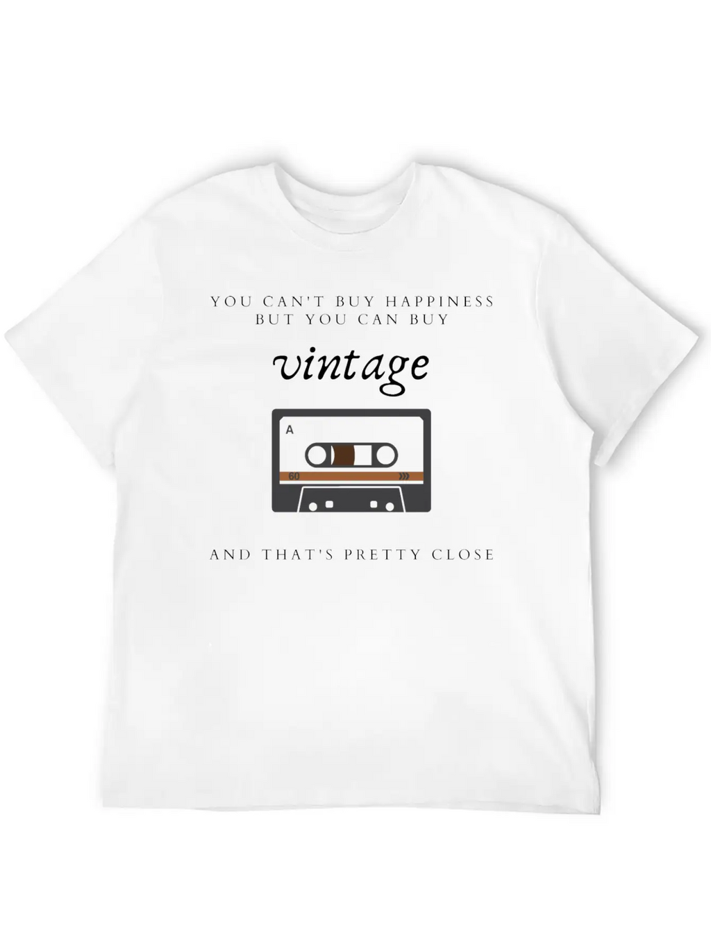 You Can't Buy Happiness But You Can Buy VINTAGE Unisex Casual T-Shirt – Clean Design For Daily Comfort