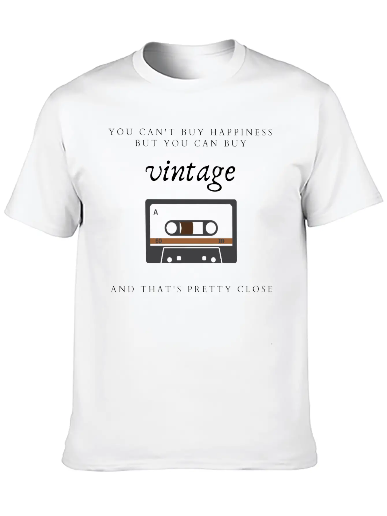 You Can't Buy Happiness But You Can Buy VINTAGE Unisex Casual T-Shirt – Clean Design For Daily Comfort