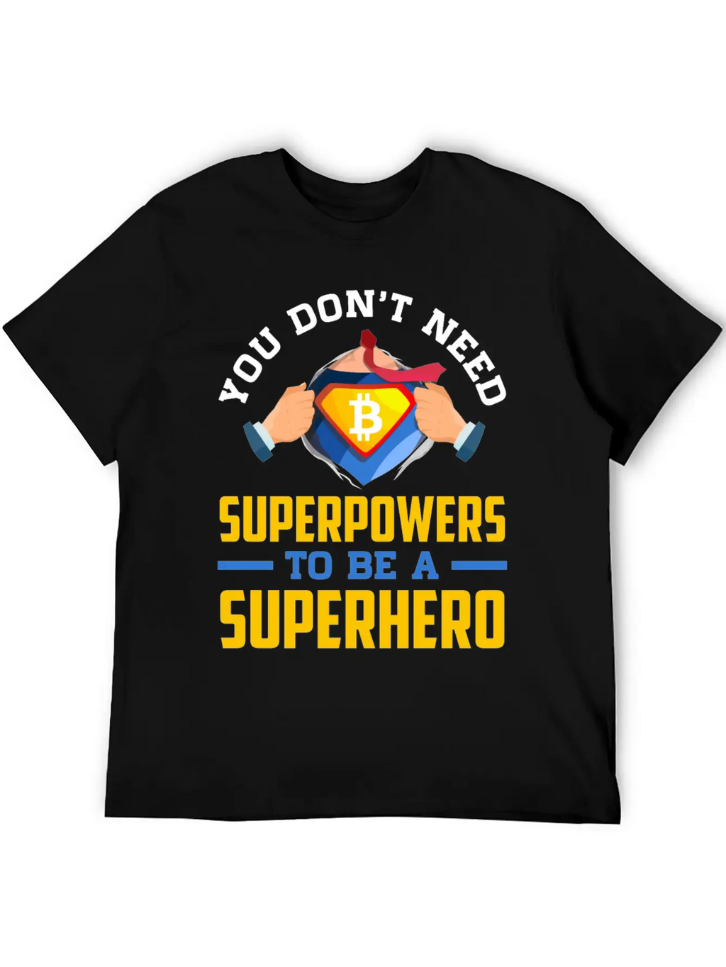 You Don T Need Superpowers To Be A Superhero Breathable Soft Cotton T-Shirt – Timeless Casual Look