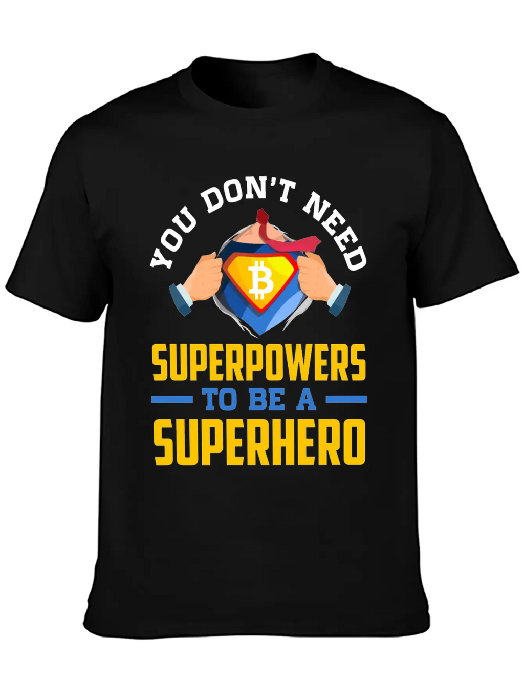 You Don T Need Superpowers To Be A Superhero Breathable Soft Cotton T-Shirt – Timeless Casual Look