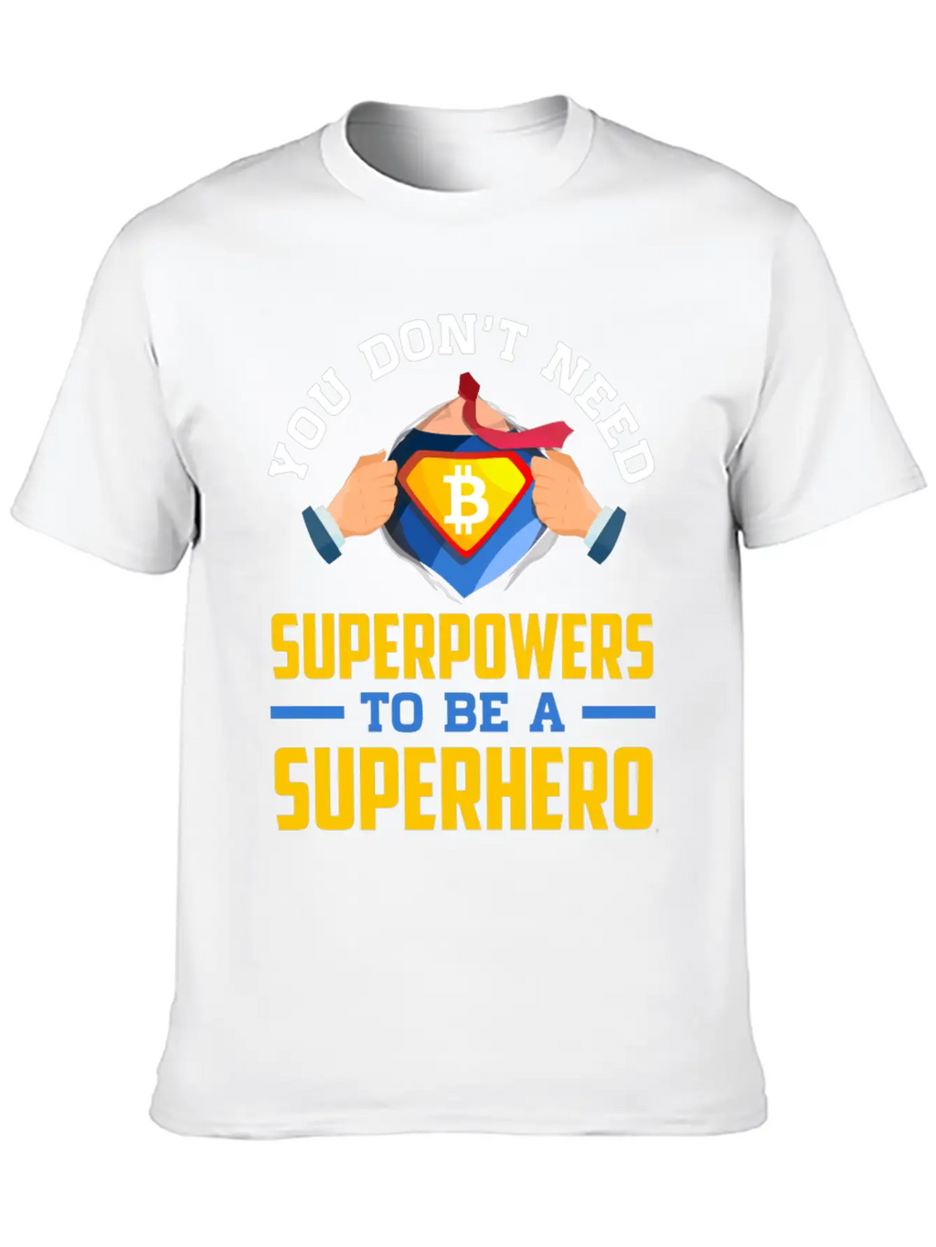 You Don T Need Superpowers To Be A Superhero Breathable Soft Cotton T-Shirt – Timeless Casual Look