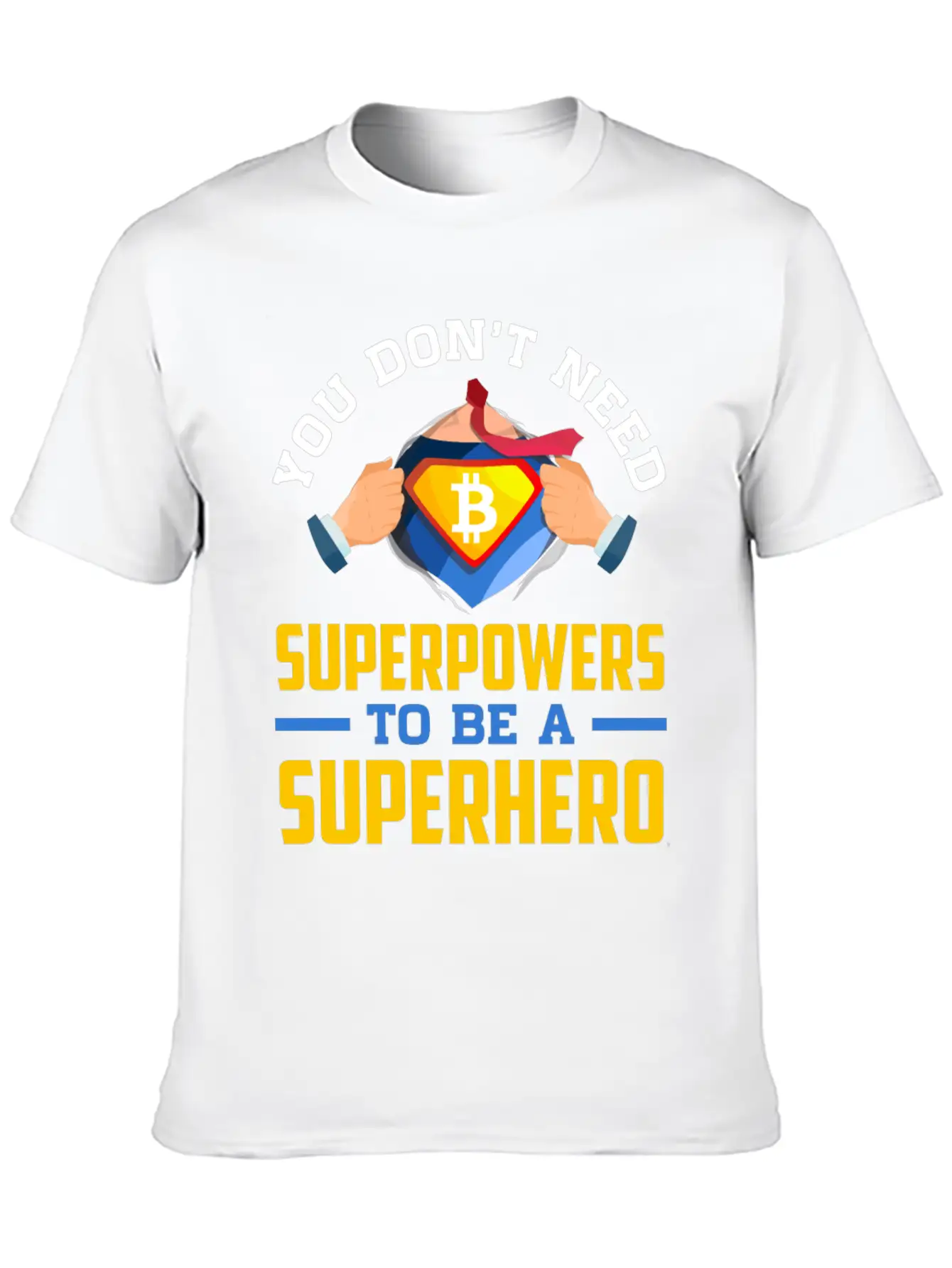You Don T Need Superpowers To Be A Superhero Breathable Soft Cotton T-Shirt – Timeless Casual Look