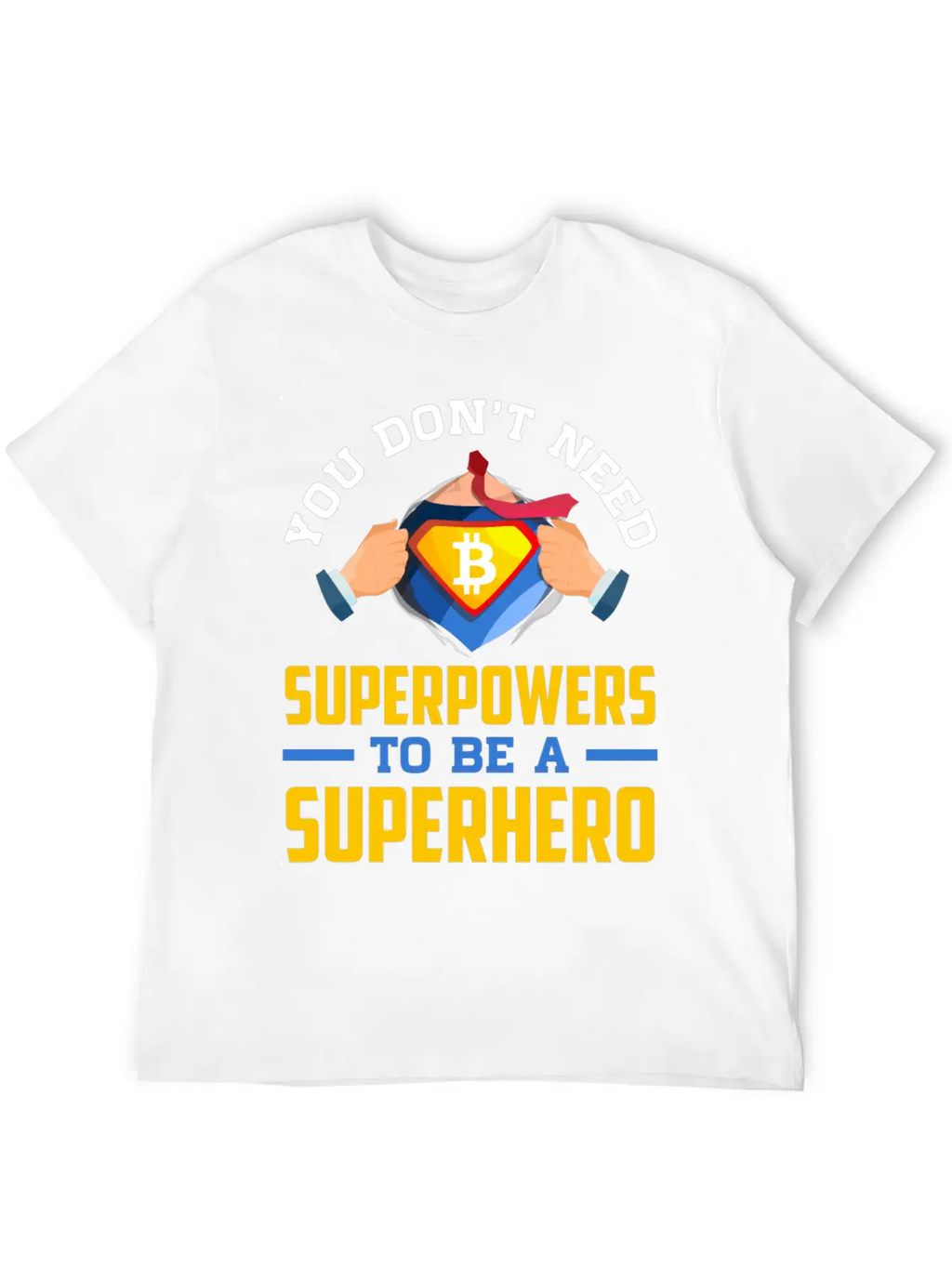 You Don T Need Superpowers To Be A Superhero Breathable Soft Cotton T-Shirt – Timeless Casual Look