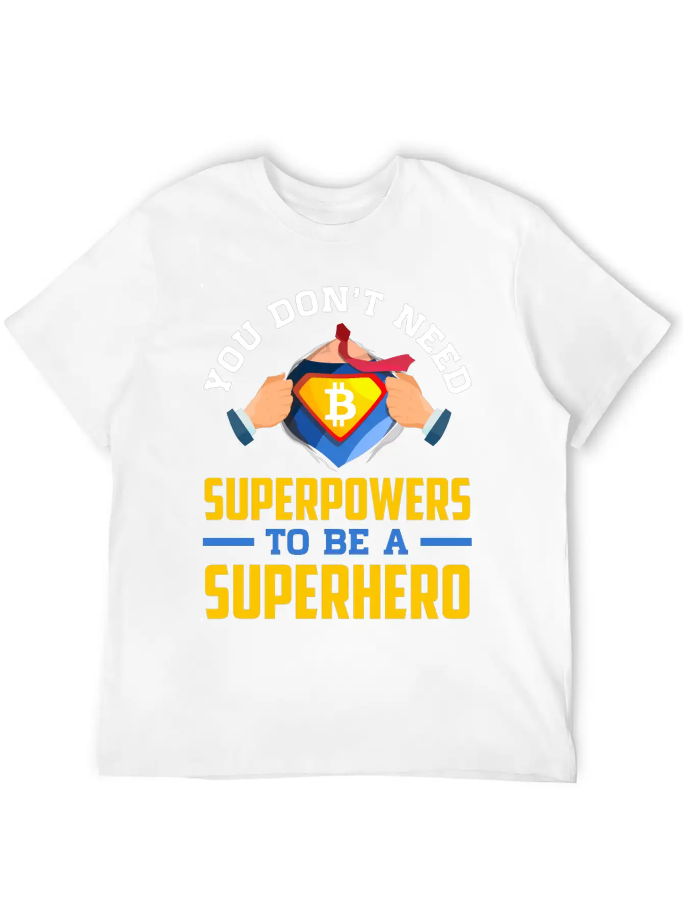 You Don T Need Superpowers To Be A Superhero Breathable Soft Cotton T-Shirt – Timeless Casual Look