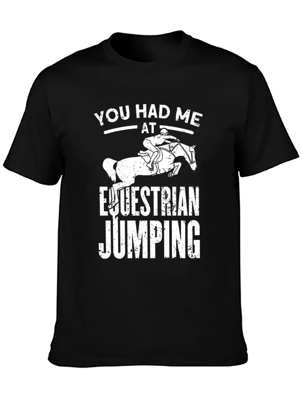 You Had Me At Equestrian Jumping Unisex Casual T-Shirt – Clean Design For Daily Comfort
