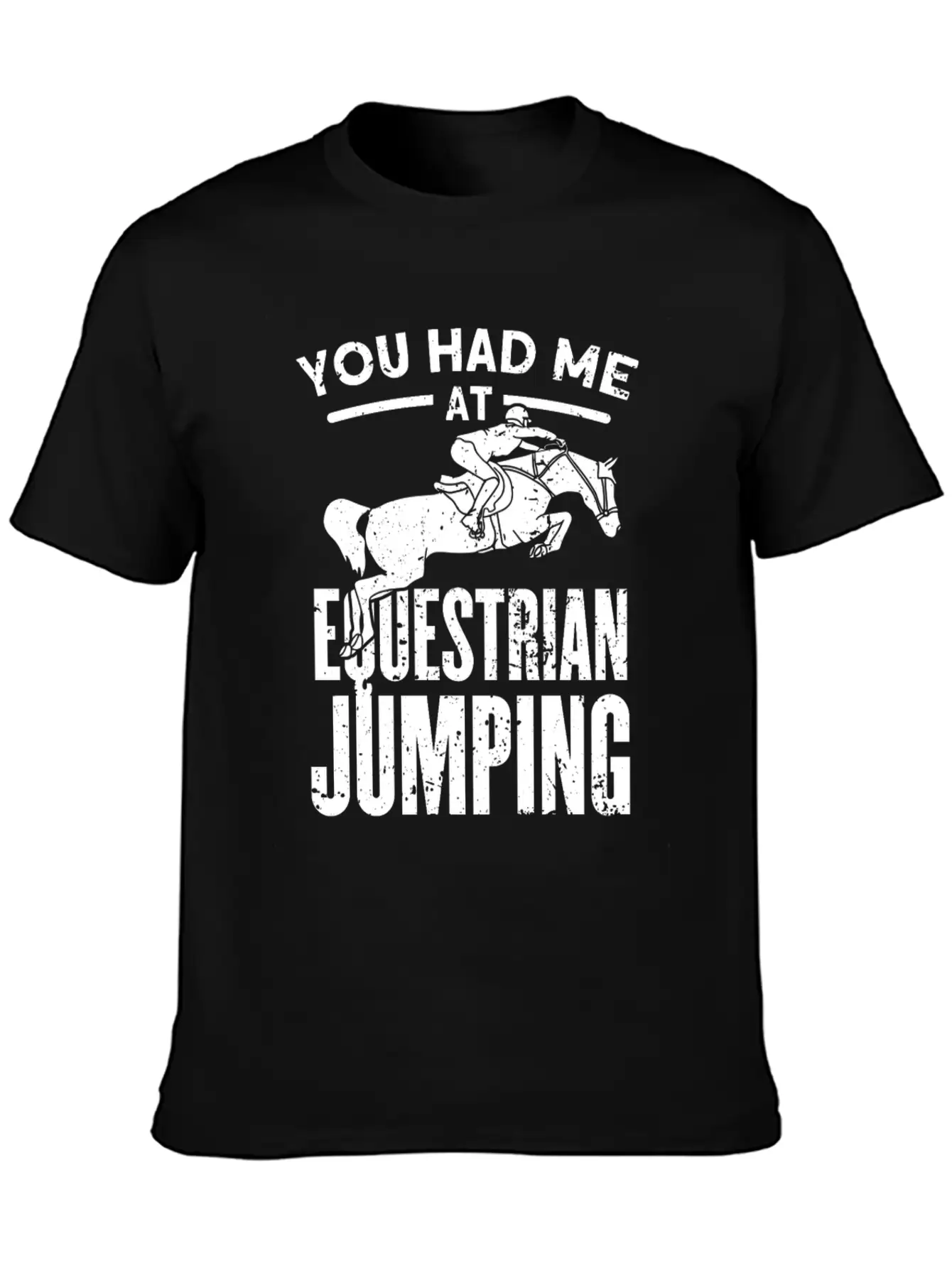 You Had Me At Equestrian Jumping Unisex Casual T-Shirt – Clean Design For Daily Comfort