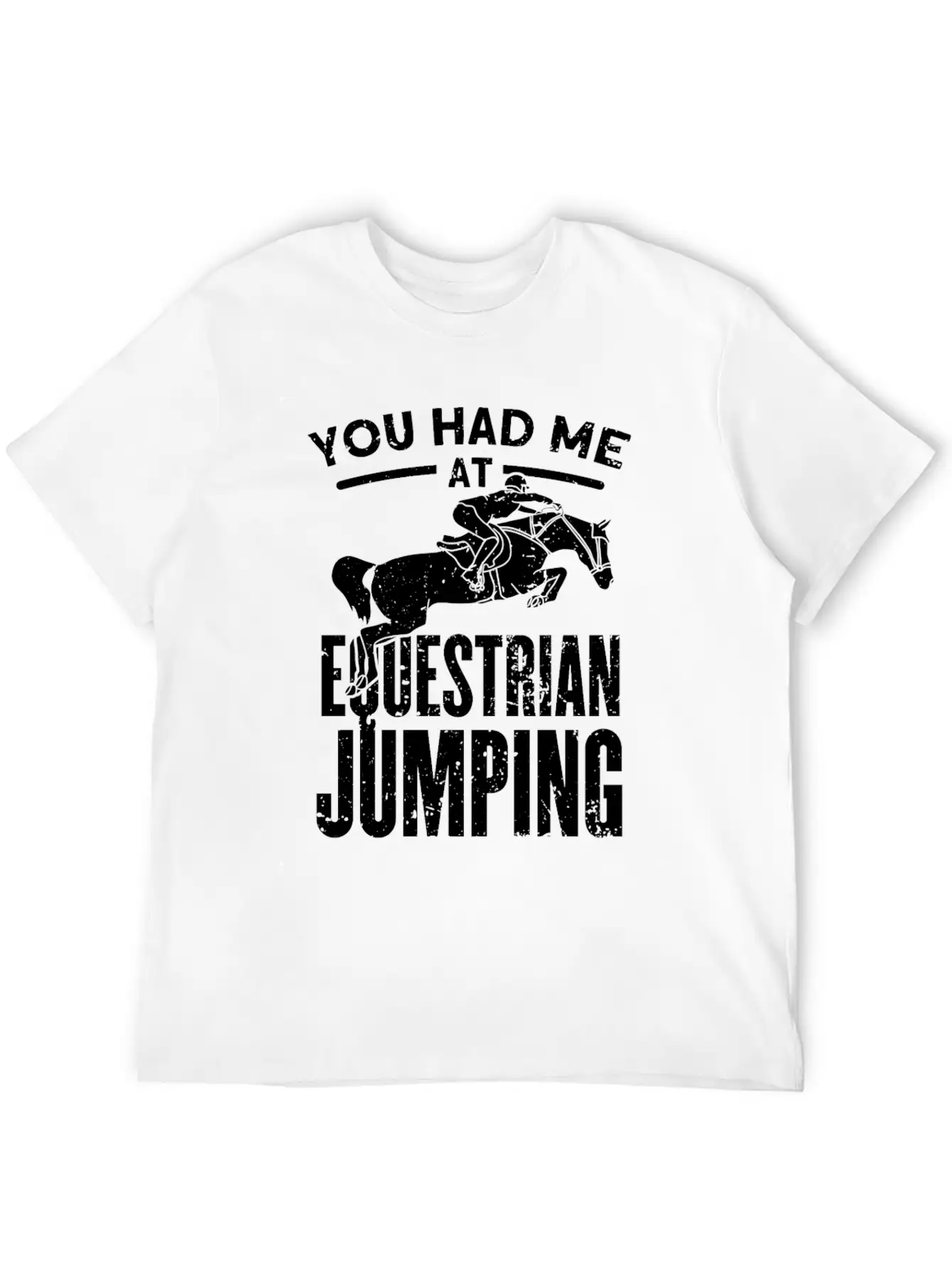 You Had Me At Equestrian Jumping Unisex Casual T-Shirt – Clean Design For Daily Comfort