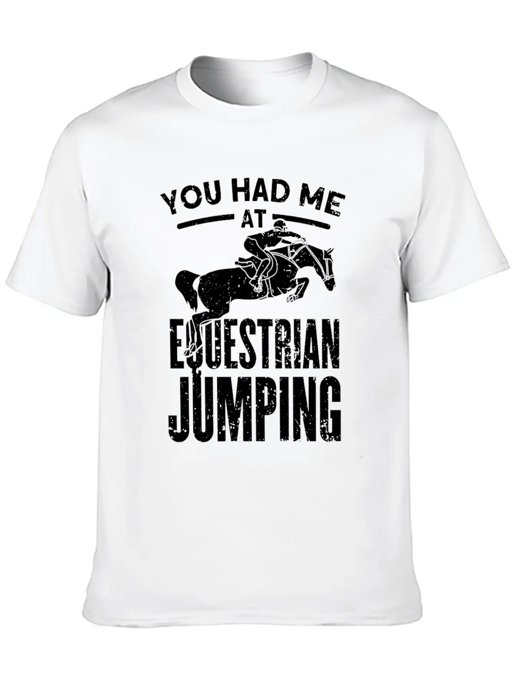 You Had Me At Equestrian Jumping Unisex Casual T-Shirt – Clean Design For Daily Comfort