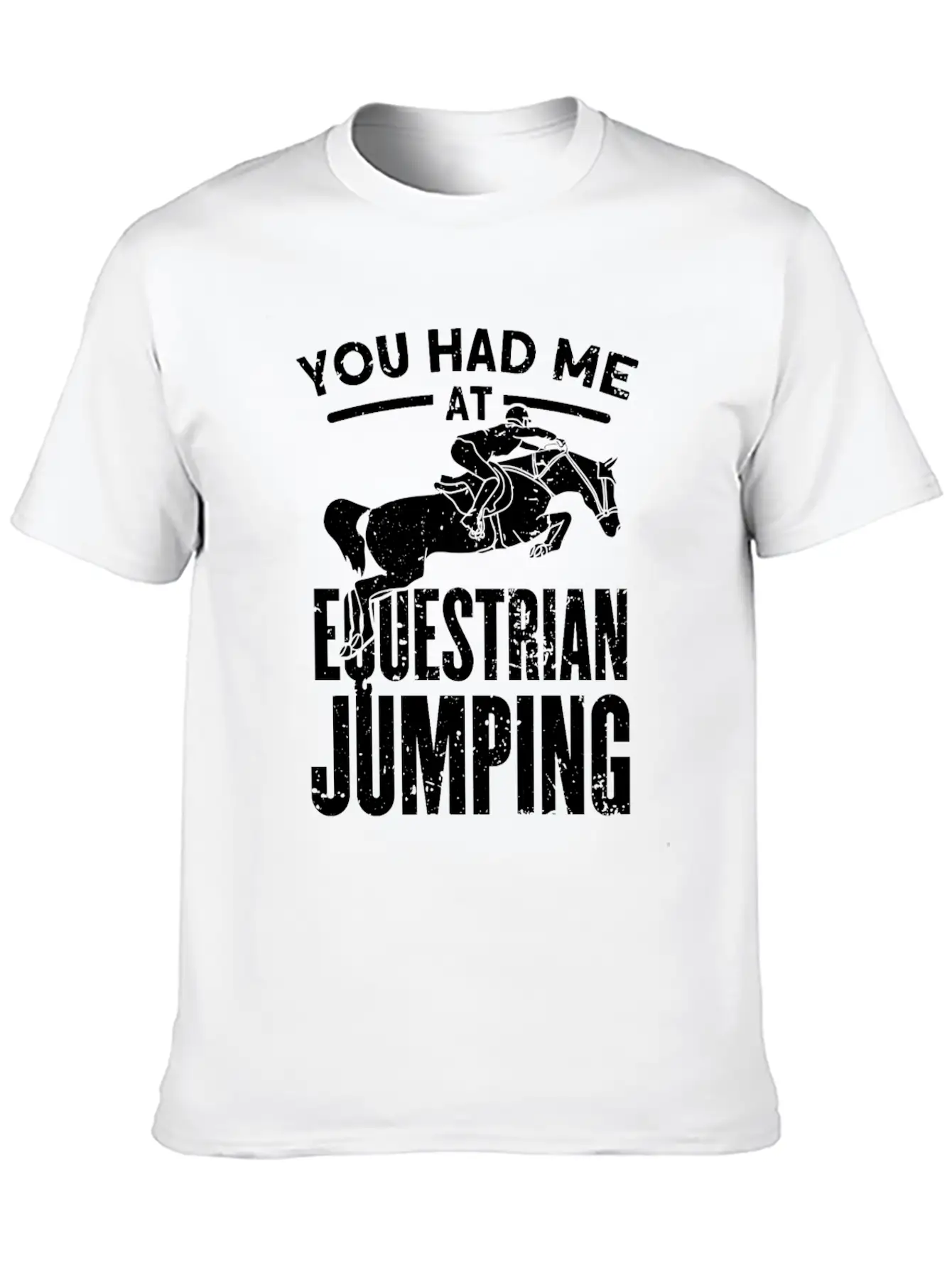 You Had Me At Equestrian Jumping Unisex Casual T-Shirt – Clean Design For Daily Comfort