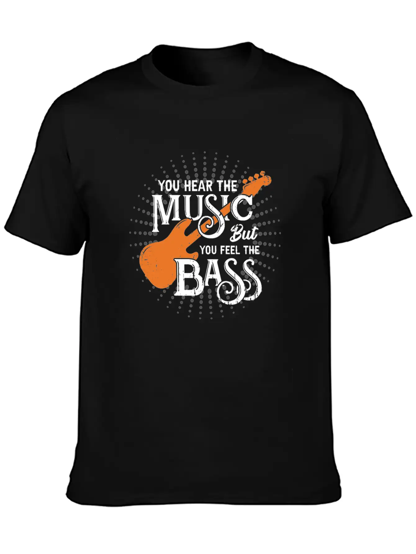 You Hear The Music But You Feel The Bass Stylish Everyday T-Shirt – Unisex Basic Cotton Tee