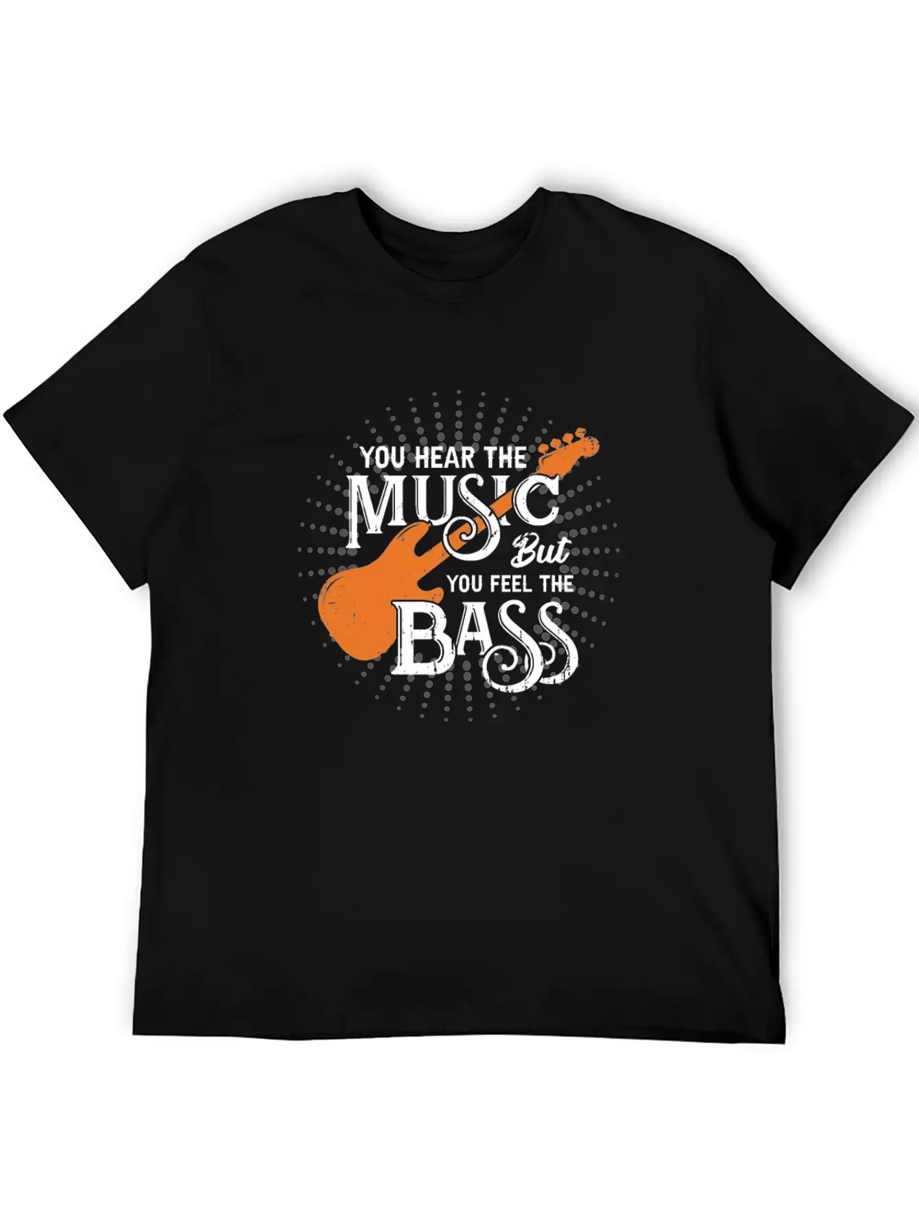 You Hear The Music But You Feel The Bass Stylish Everyday T-Shirt – Unisex Basic Cotton Tee
