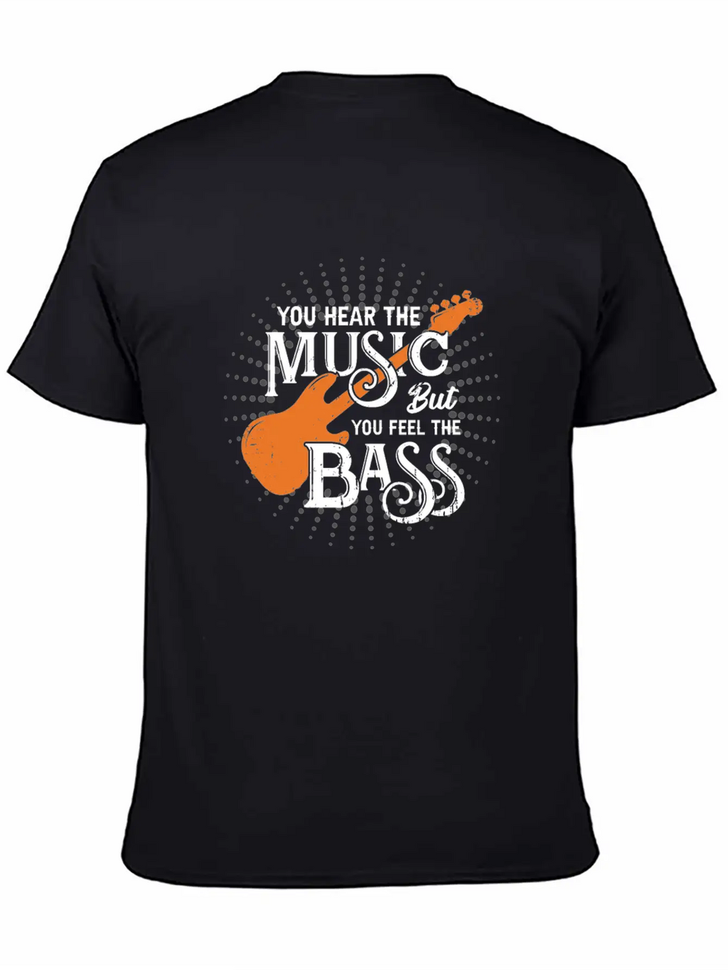 You Hear The Music But You Feel The Bass Stylish Everyday T-Shirt – Unisex Basic Cotton Tee