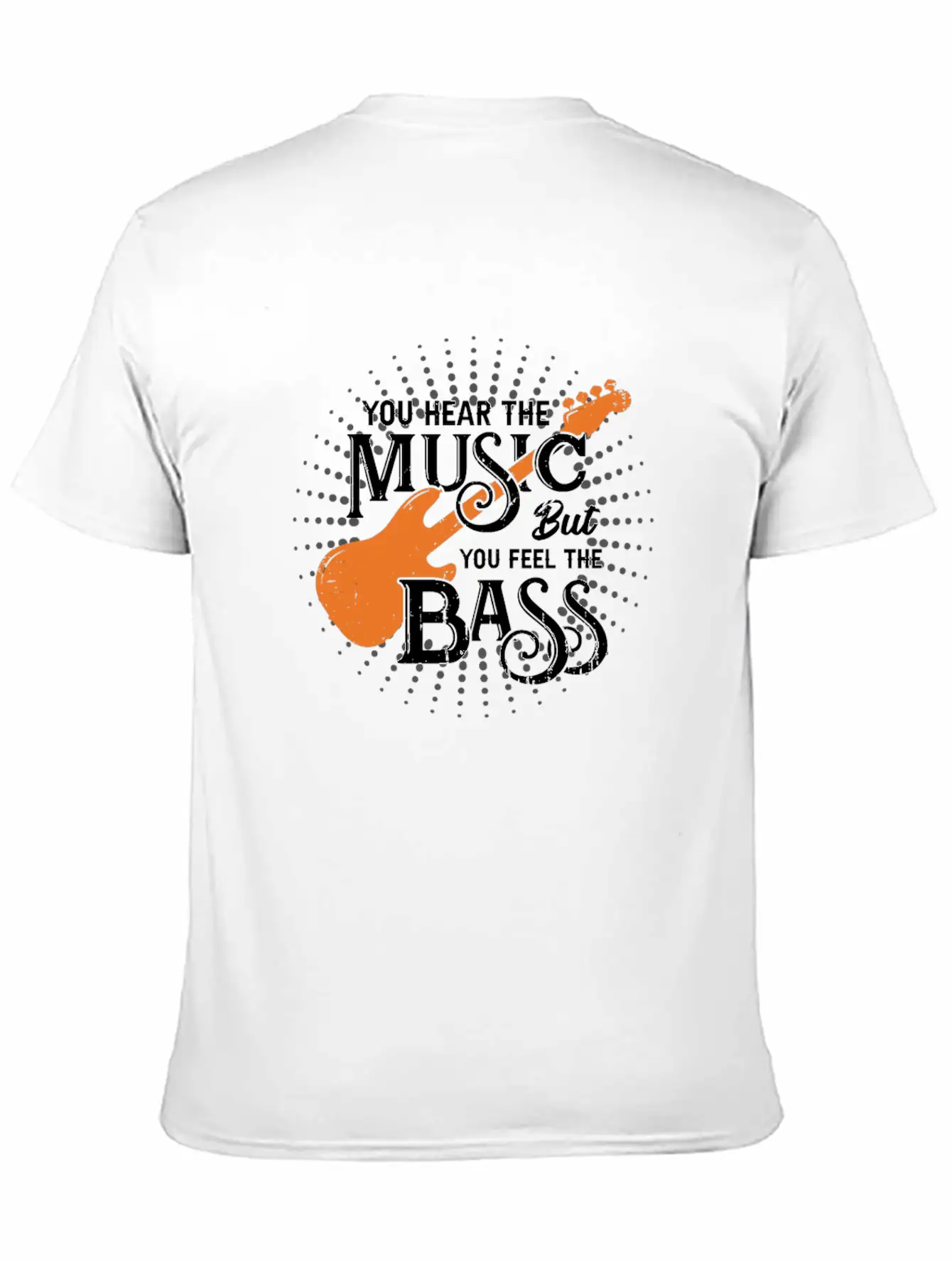 You Hear The Music But You Feel The Bass Stylish Everyday T-Shirt – Unisex Basic Cotton Tee