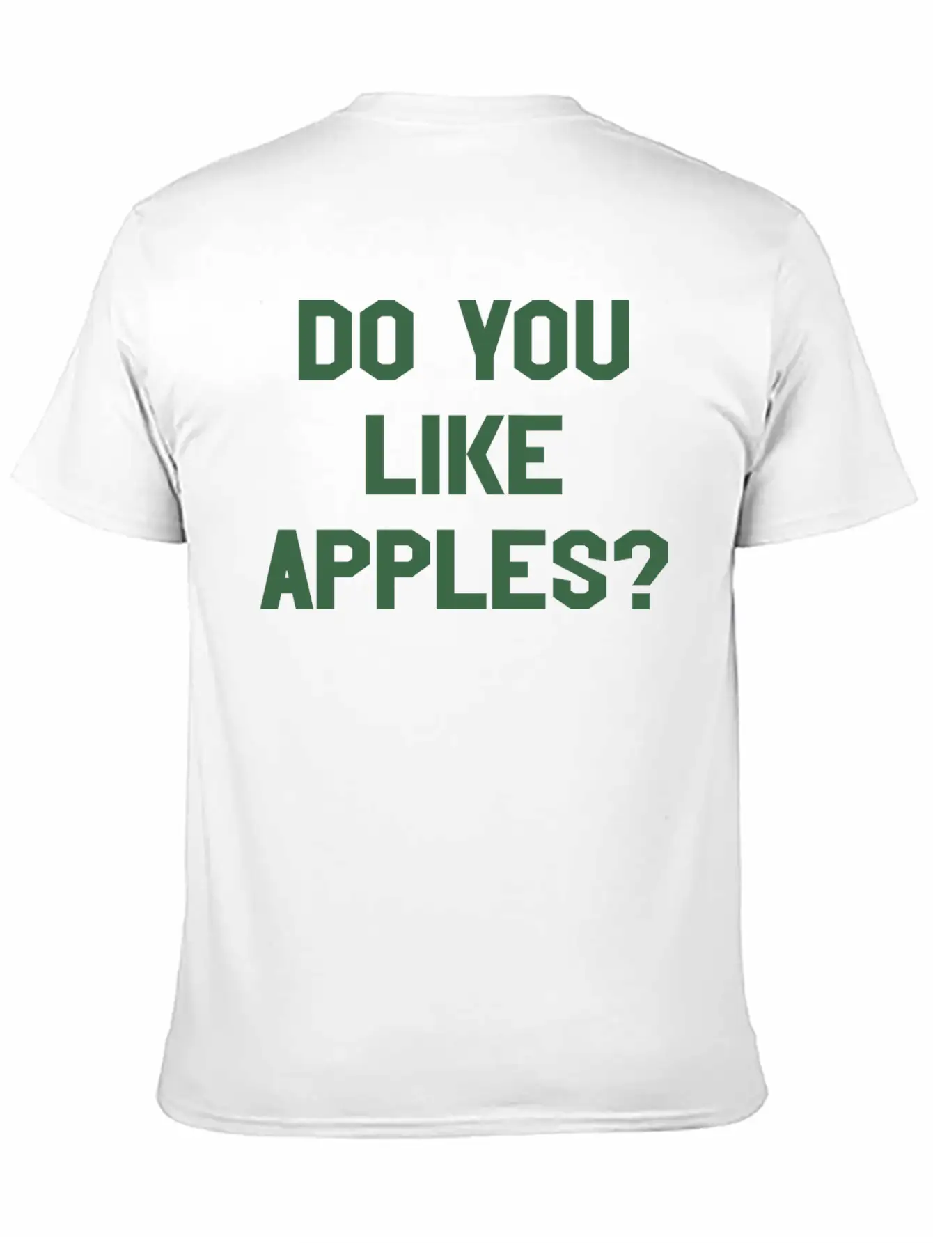 You Like Apples Cool Sarcastic Weird Gym Casual Graphic T-Shirt – Simple And Comfortable Daily Wear