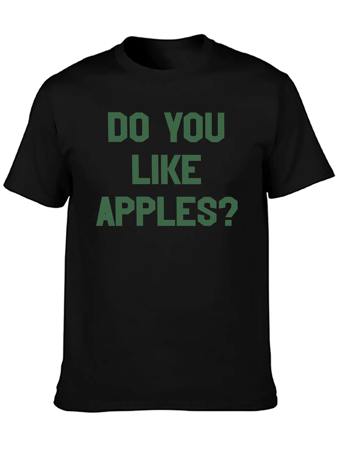 You Like Apples Cool Sarcastic Weird Gym Casual Graphic T-Shirt – Simple And Comfortable Daily Wear