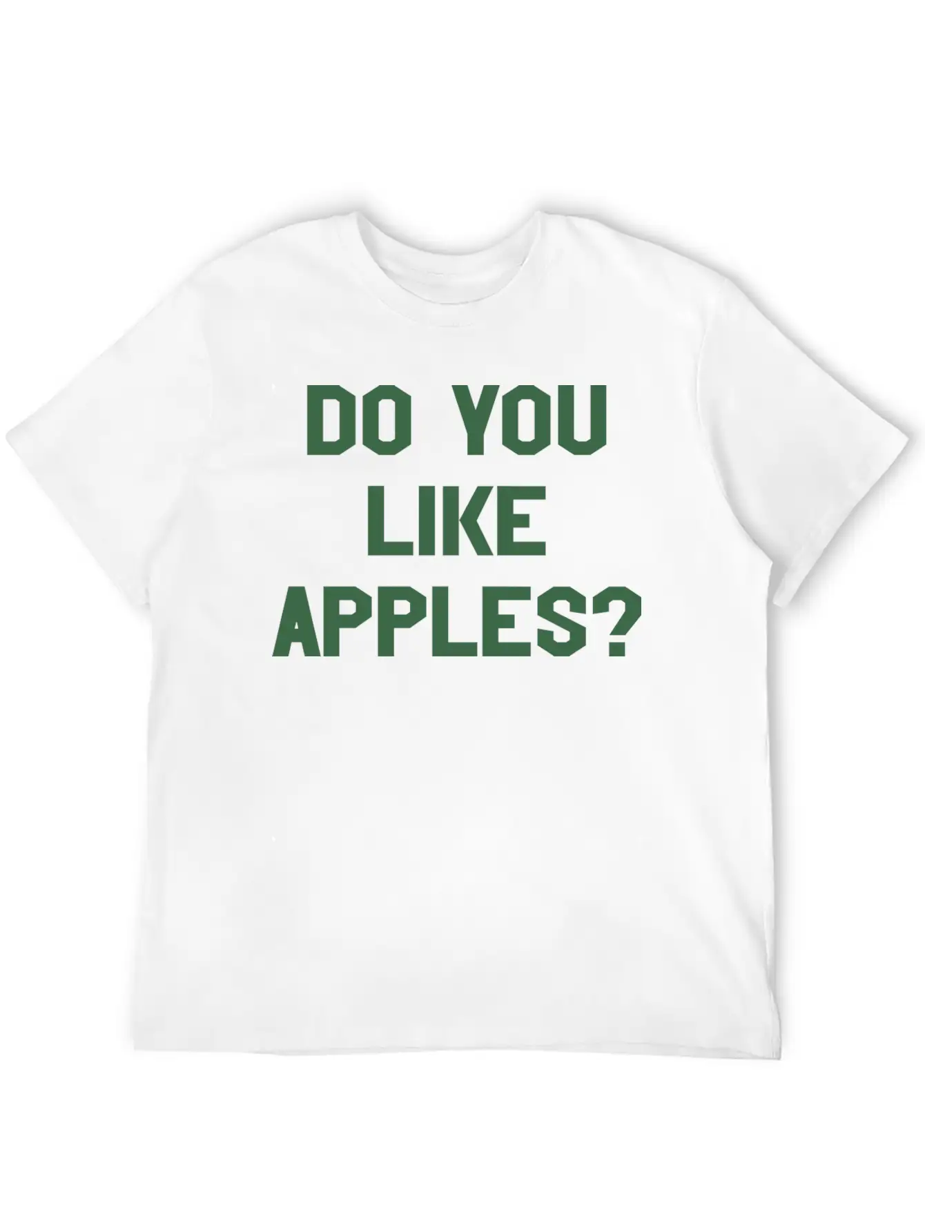 You Like Apples Cool Sarcastic Weird Gym Casual Graphic T-Shirt – Simple And Comfortable Daily Wear