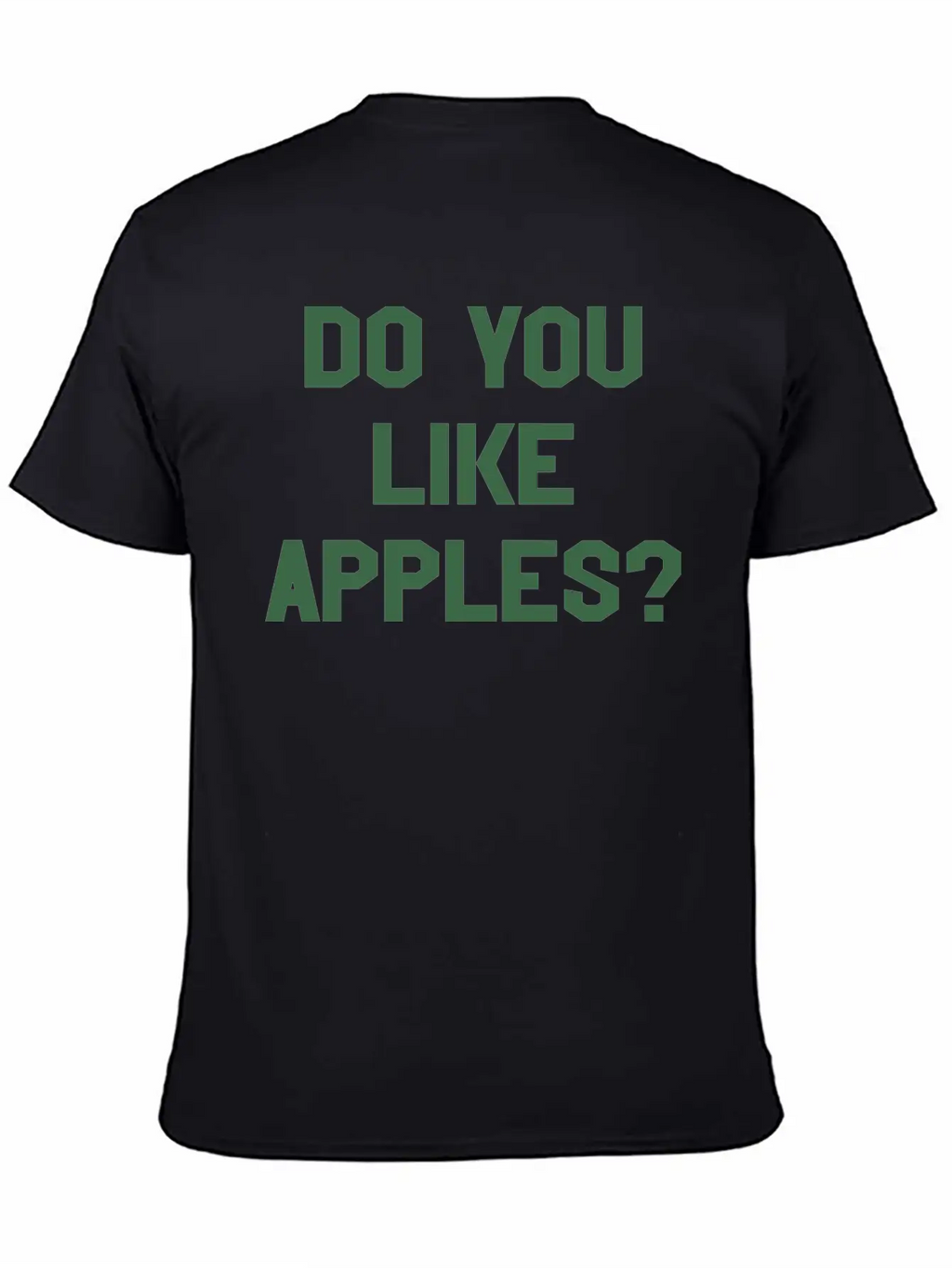 You Like Apples Cool Sarcastic Weird Gym Casual Graphic T-Shirt – Simple And Comfortable Daily Wear