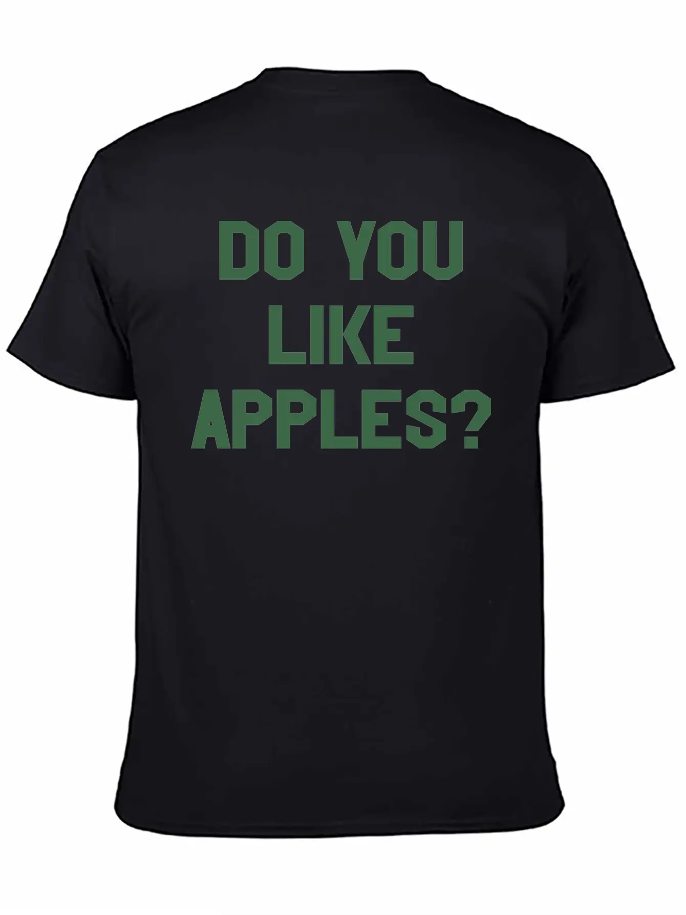 You Like Apples Cool Sarcastic Weird Gym Casual Graphic T-Shirt – Simple And Comfortable Daily Wear