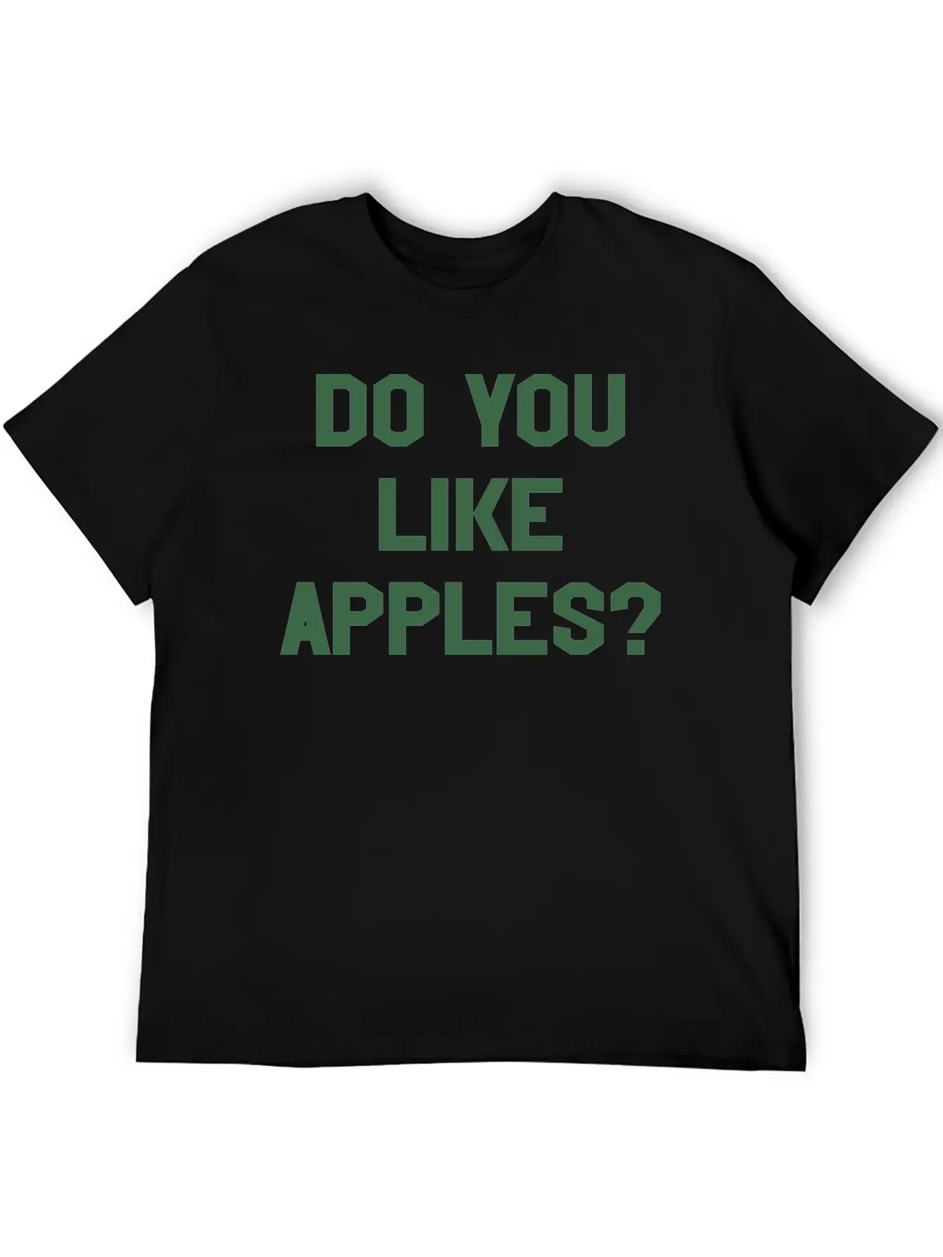 You Like Apples Cool Sarcastic Weird Gym Casual Graphic T-Shirt – Simple And Comfortable Daily Wear
