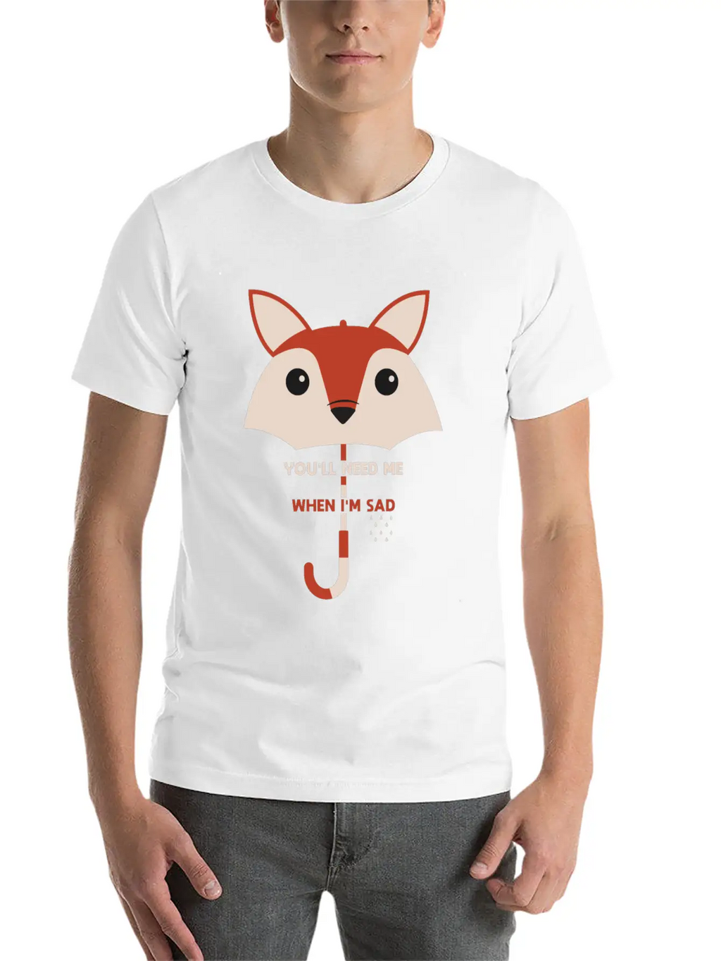 You’ll Need Me When I’m Sad Fox Umbrella Gift Essential Cotton Tee For Daily Outfits – Unisex Style