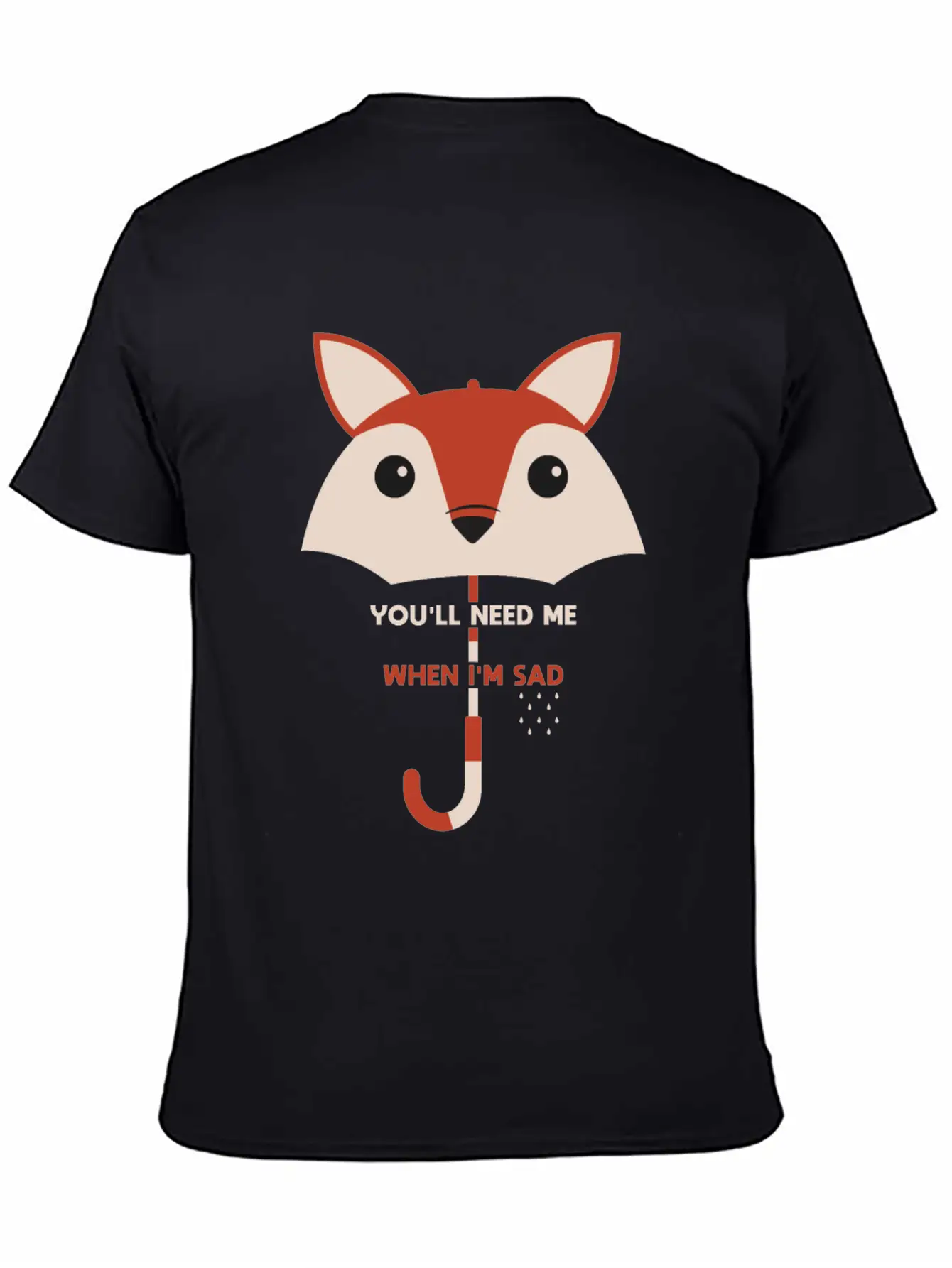 You’ll Need Me When I’m Sad Fox Umbrella Gift Essential Cotton Tee For Daily Outfits – Unisex Style