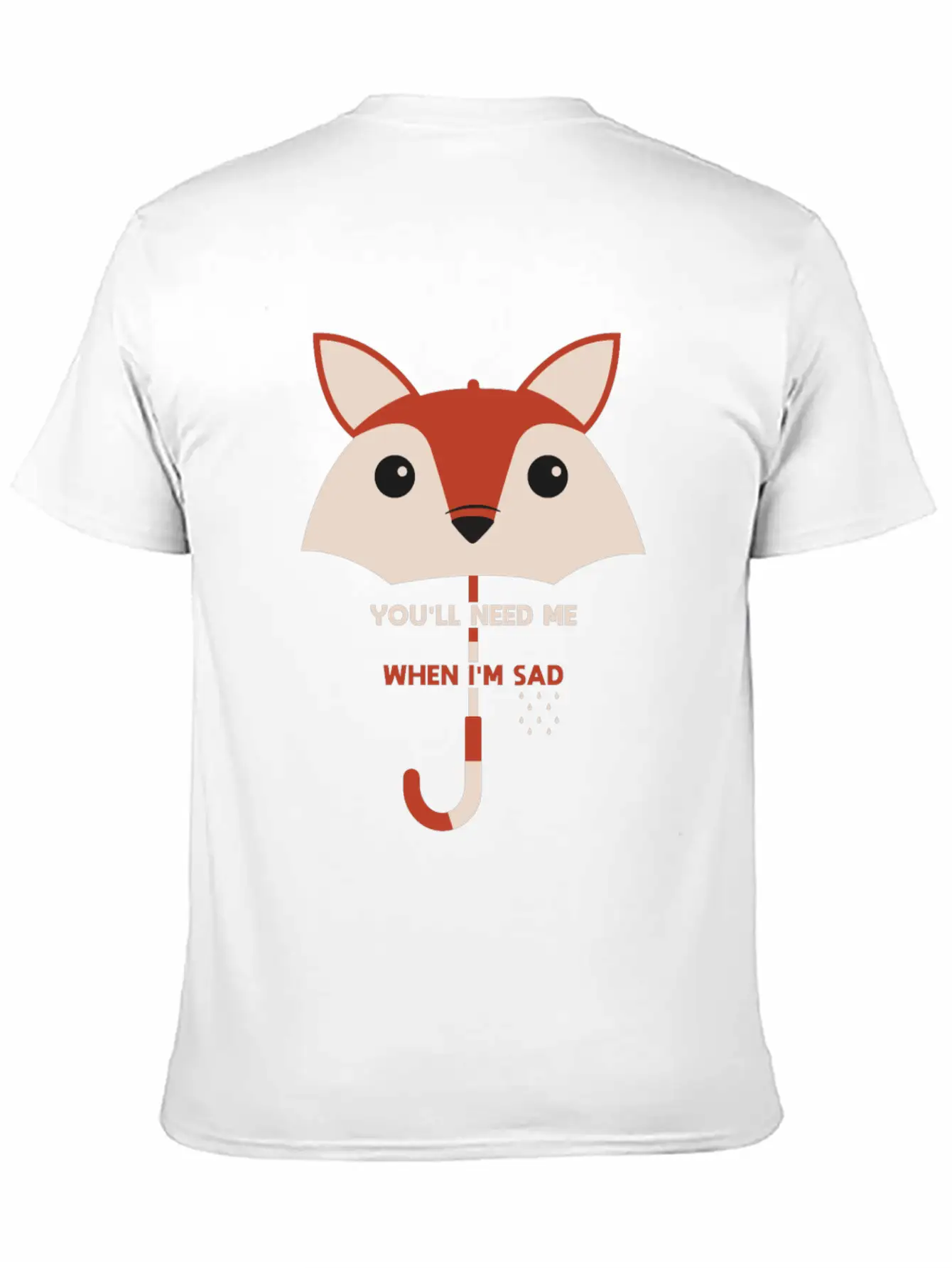You’ll Need Me When I’m Sad Fox Umbrella Gift Essential Cotton Tee For Daily Outfits – Unisex Style