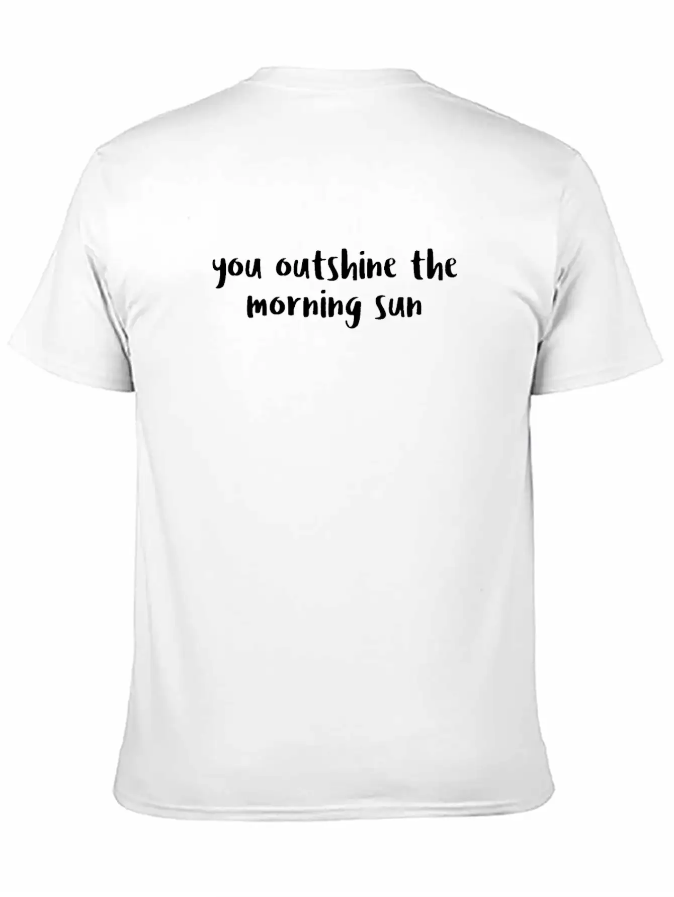 You Outshine The Morning Sun Unisex Short Sleeve Soft Cotton T-Shirt – Casual Everyday Wear