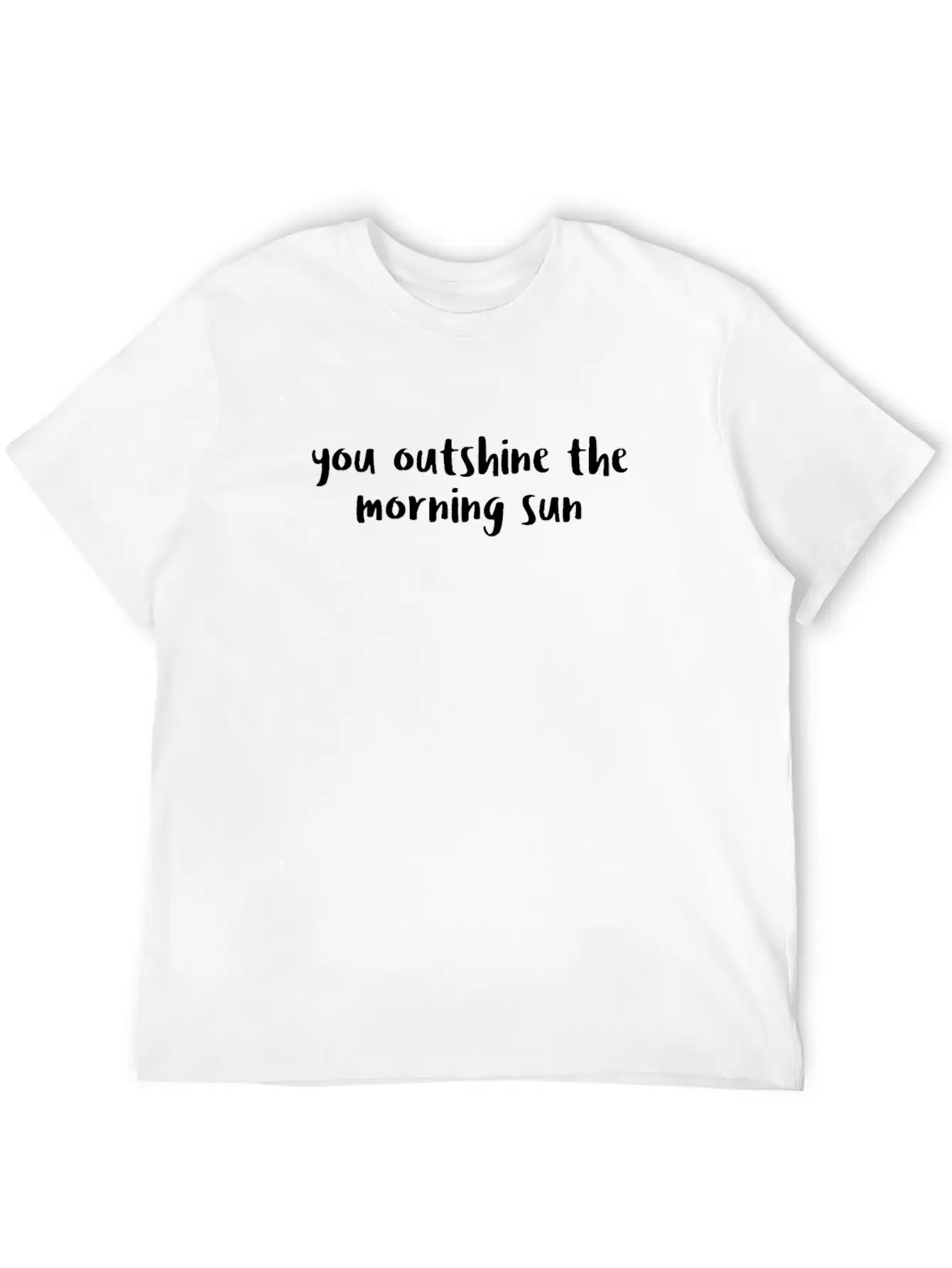 You Outshine The Morning Sun Unisex Short Sleeve Soft Cotton T-Shirt – Casual Everyday Wear