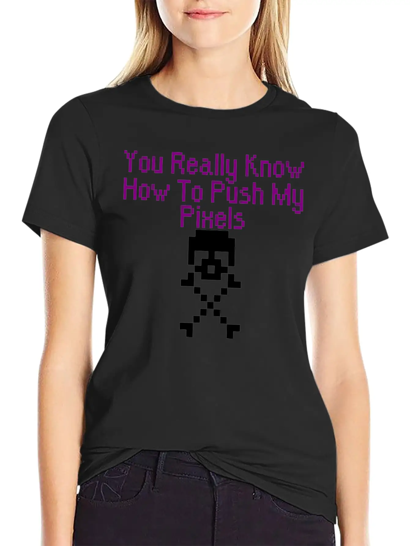 You Really Know How To Push My Pixels Unisex Short Sleeve Soft Cotton T-Shirt – Casual Everyday Wear