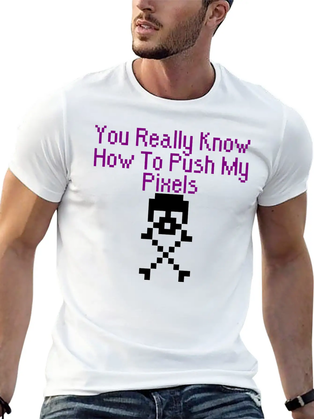 You Really Know How To Push My Pixels Unisex Short Sleeve Soft Cotton T-Shirt – Casual Everyday Wear