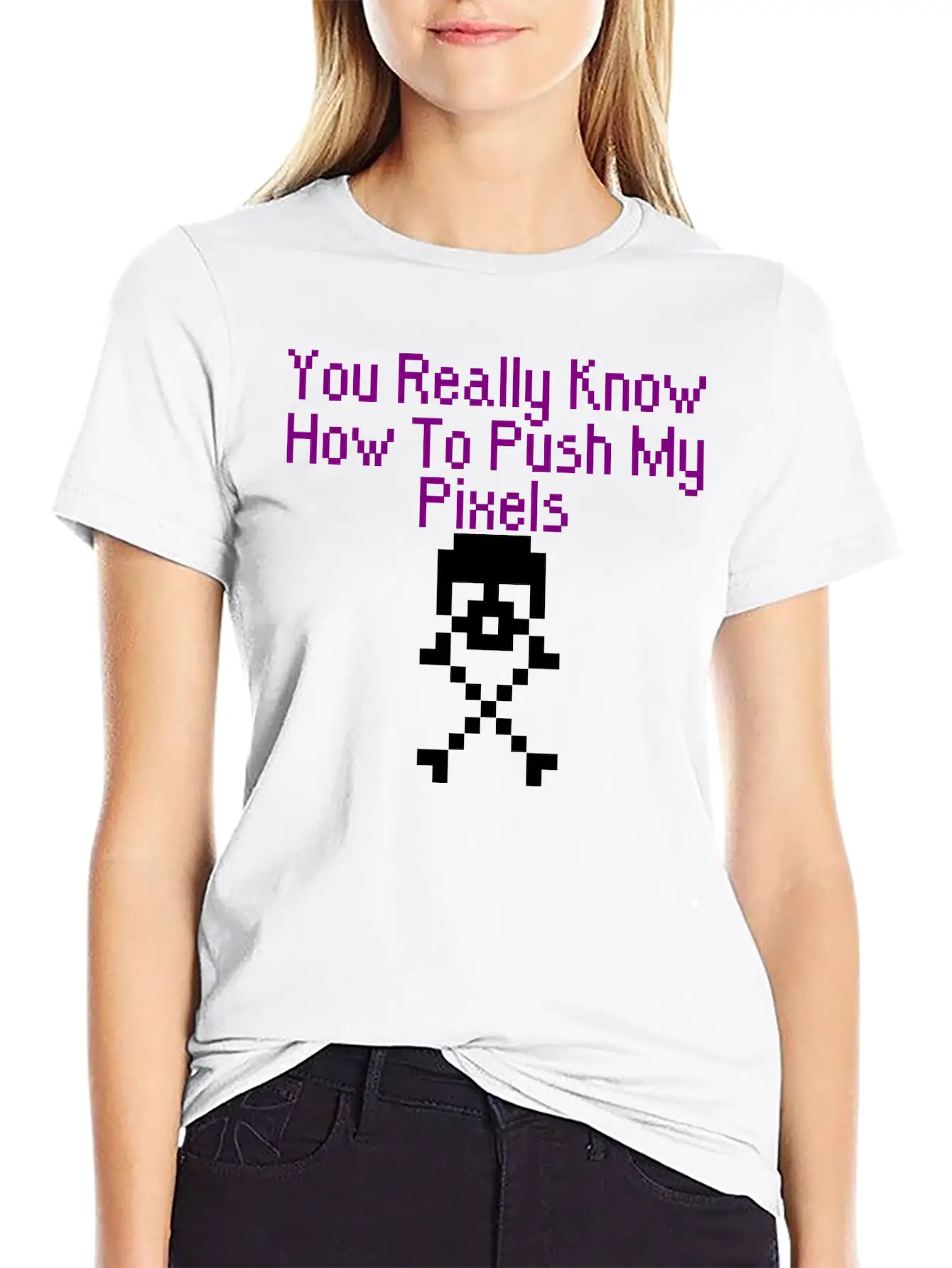 You Really Know How To Push My Pixels Unisex Short Sleeve Soft Cotton T-Shirt – Casual Everyday Wear