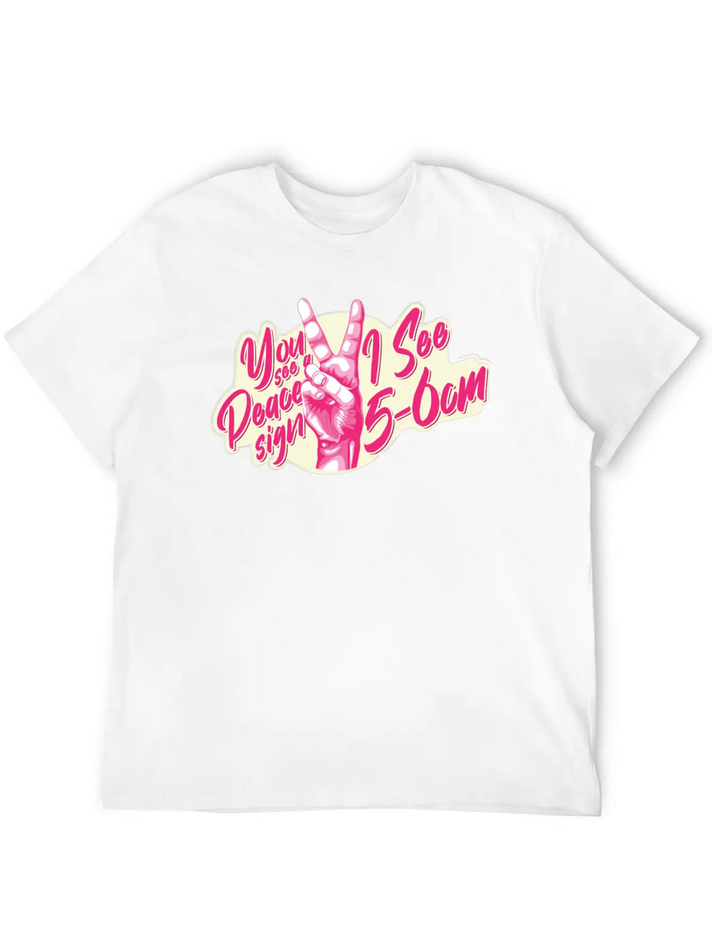 You See A Peace Sign I See 5-6cm Midwife Joke With Unisex Casual T-Shirt – Clean Design For Daily Comfort