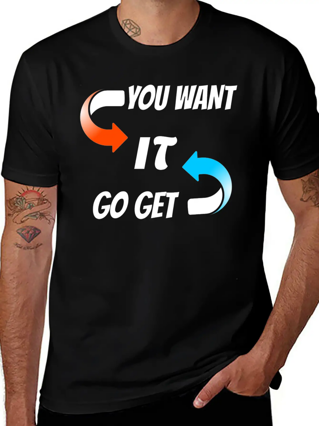 You Want It Go Get It Unisex Casual T-Shirt – Clean Design For Daily Comfort