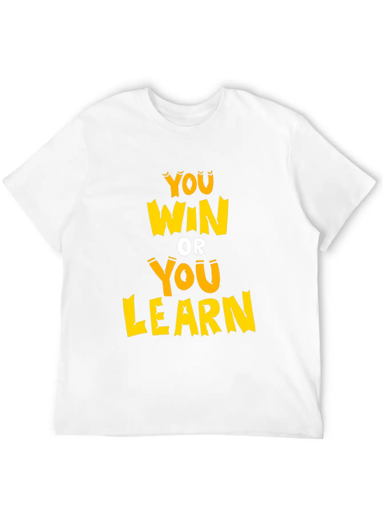 You Win Or You Learn Funny Attitude Gift Clothes Unisex Short Sleeve Soft Cotton T-Shirt – Casual Everyday Wear