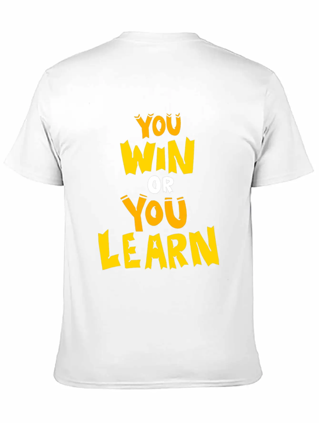 You Win Or You Learn Funny Attitude Gift Clothes Unisex Short Sleeve Soft Cotton T-Shirt – Casual Everyday Wear