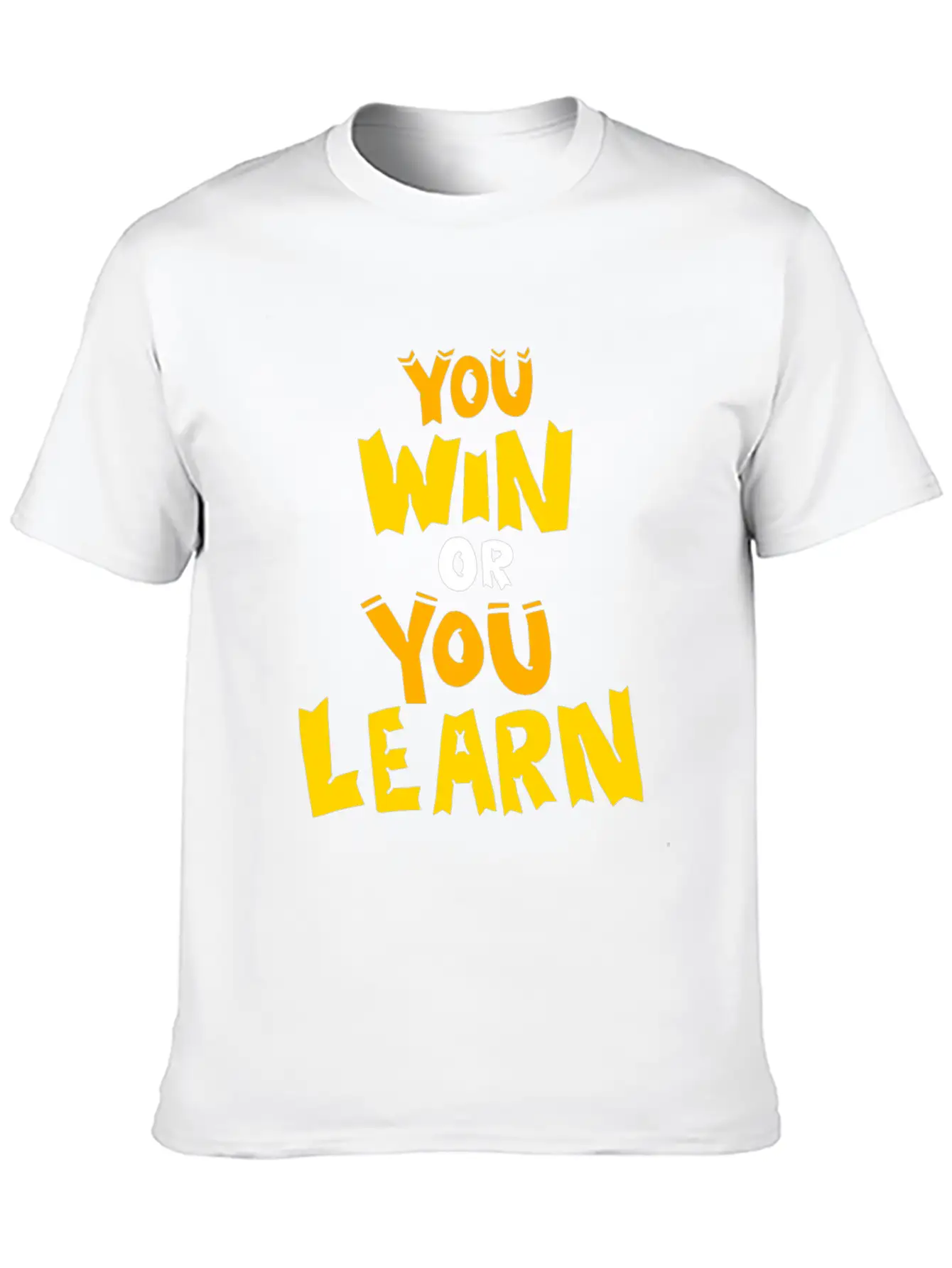 You Win Or You Learn Funny Attitude Gift Clothes Unisex Short Sleeve Soft Cotton T-Shirt – Casual Everyday Wear