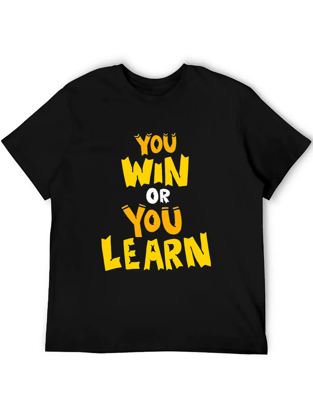 You Win Or You Learn Funny Attitude Gift Clothes Unisex Short Sleeve Soft Cotton T-Shirt – Casual Everyday Wear