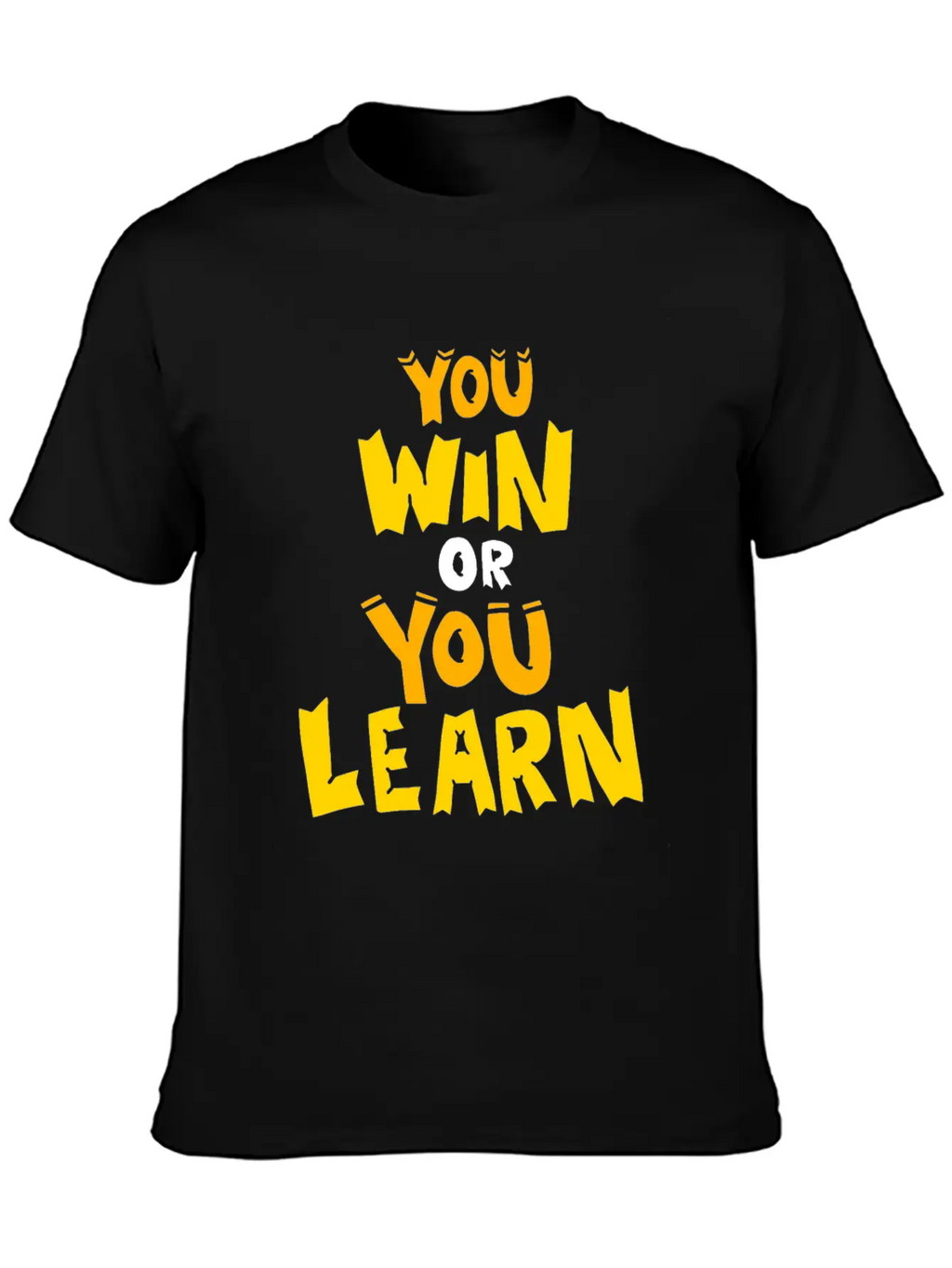 You Win Or You Learn Funny Attitude Gift Clothes Unisex Short Sleeve Soft Cotton T-Shirt – Casual Everyday Wear
