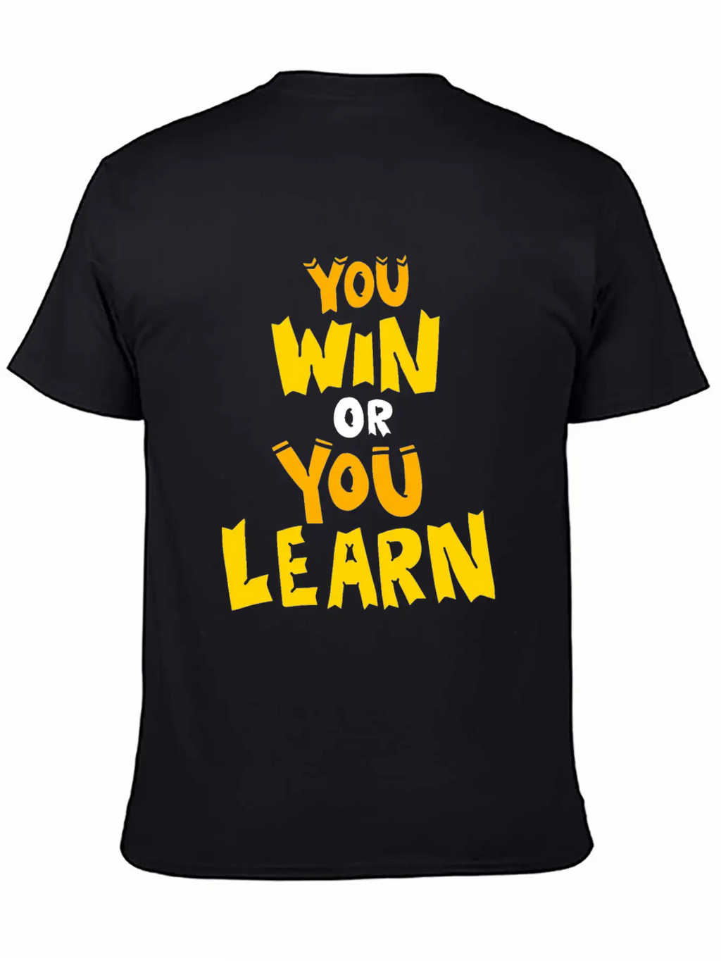 You Win Or You Learn Funny Attitude Gift Clothes Unisex Short Sleeve Soft Cotton T-Shirt – Casual Everyday Wear