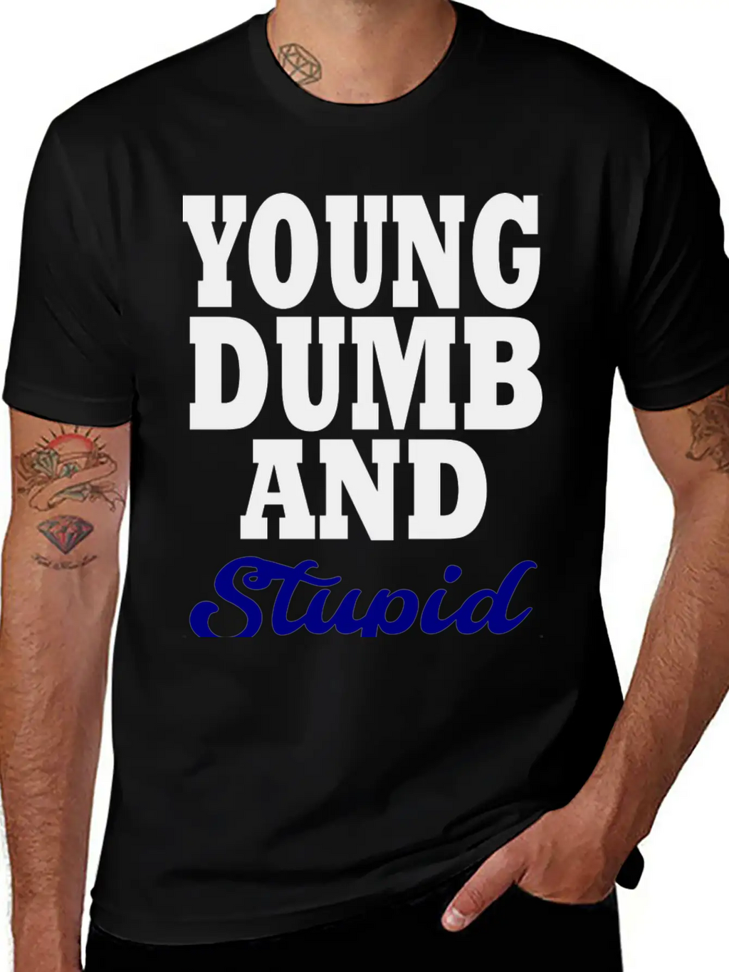 Young Dumb And Stupid Stylish Everyday T-Shirt – Unisex Basic Cotton Tee