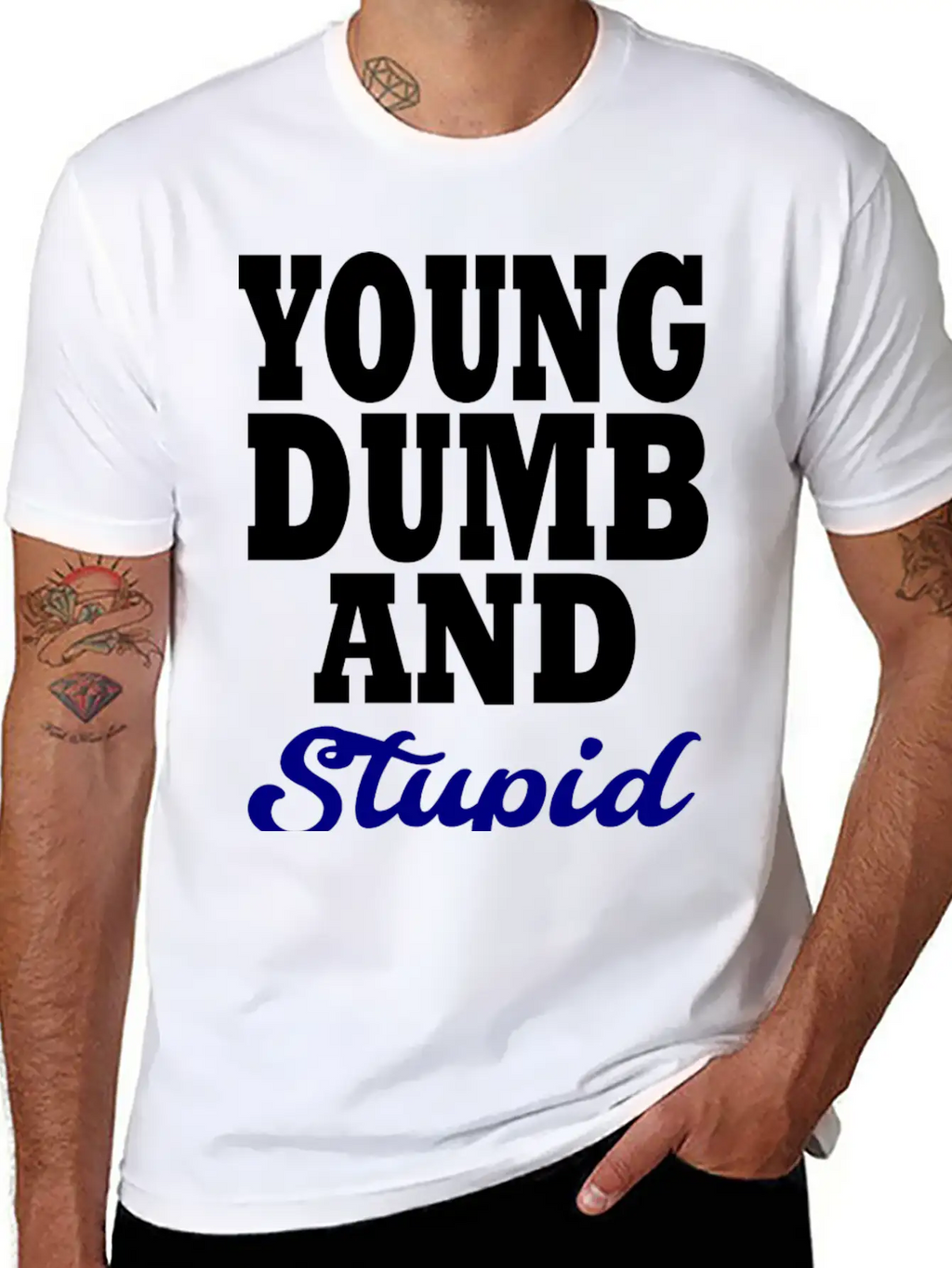 Young Dumb And Stupid Stylish Everyday T-Shirt – Unisex Basic Cotton Tee