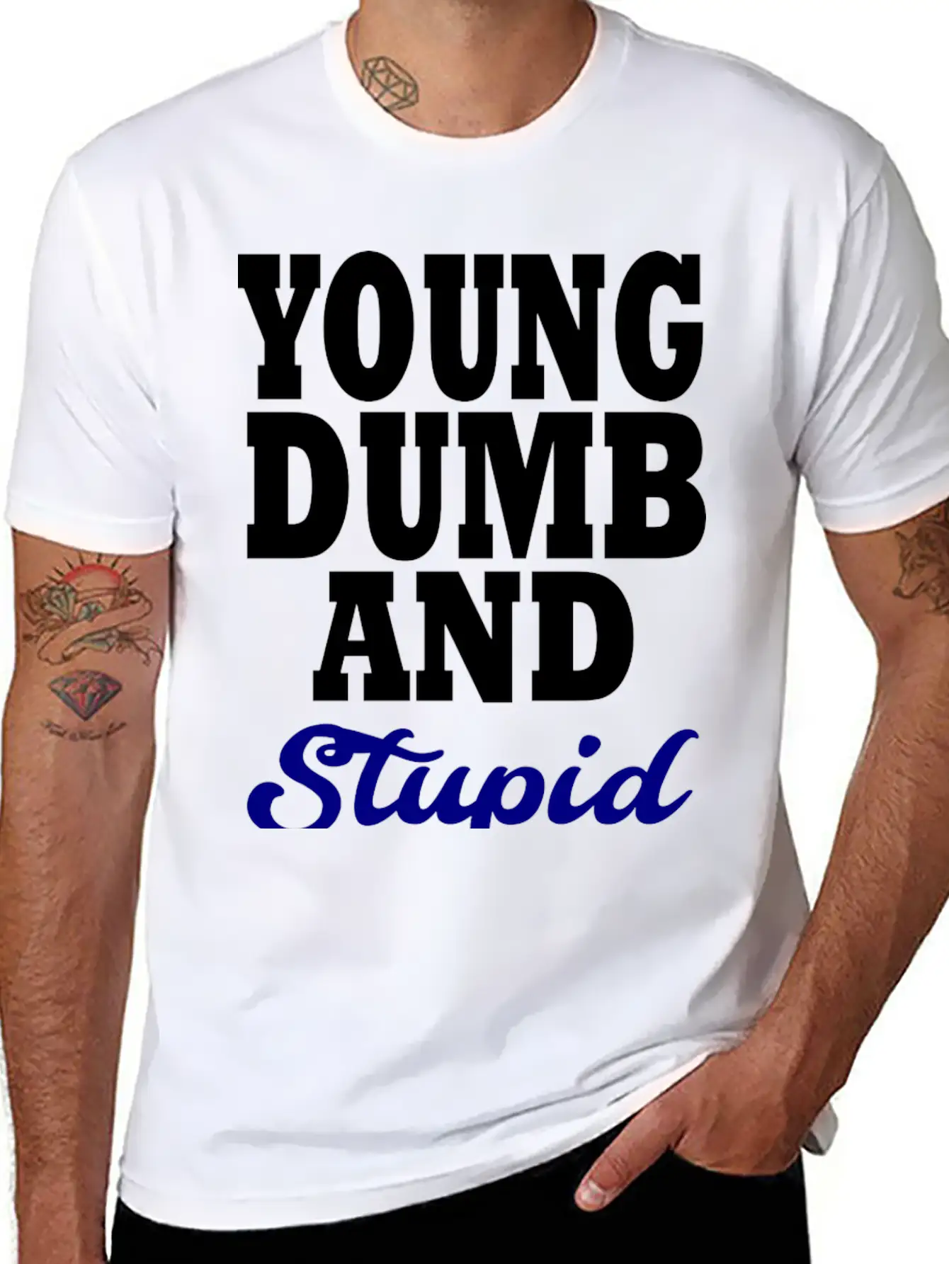 Young Dumb And Stupid Stylish Everyday T-Shirt – Unisex Basic Cotton Tee