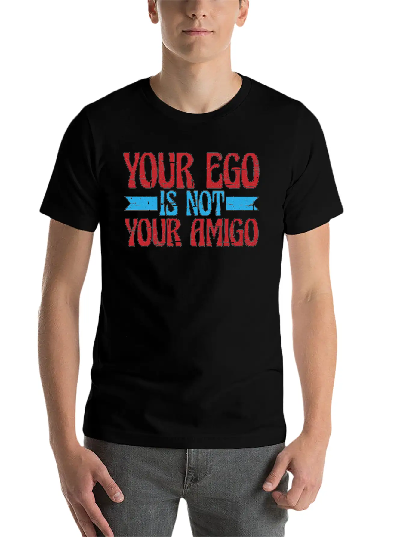 Your Ego Is Not Your Amigo 13 Classic Fit Graphic Tee For Daily Comfort – Unisex Cotton Shirt