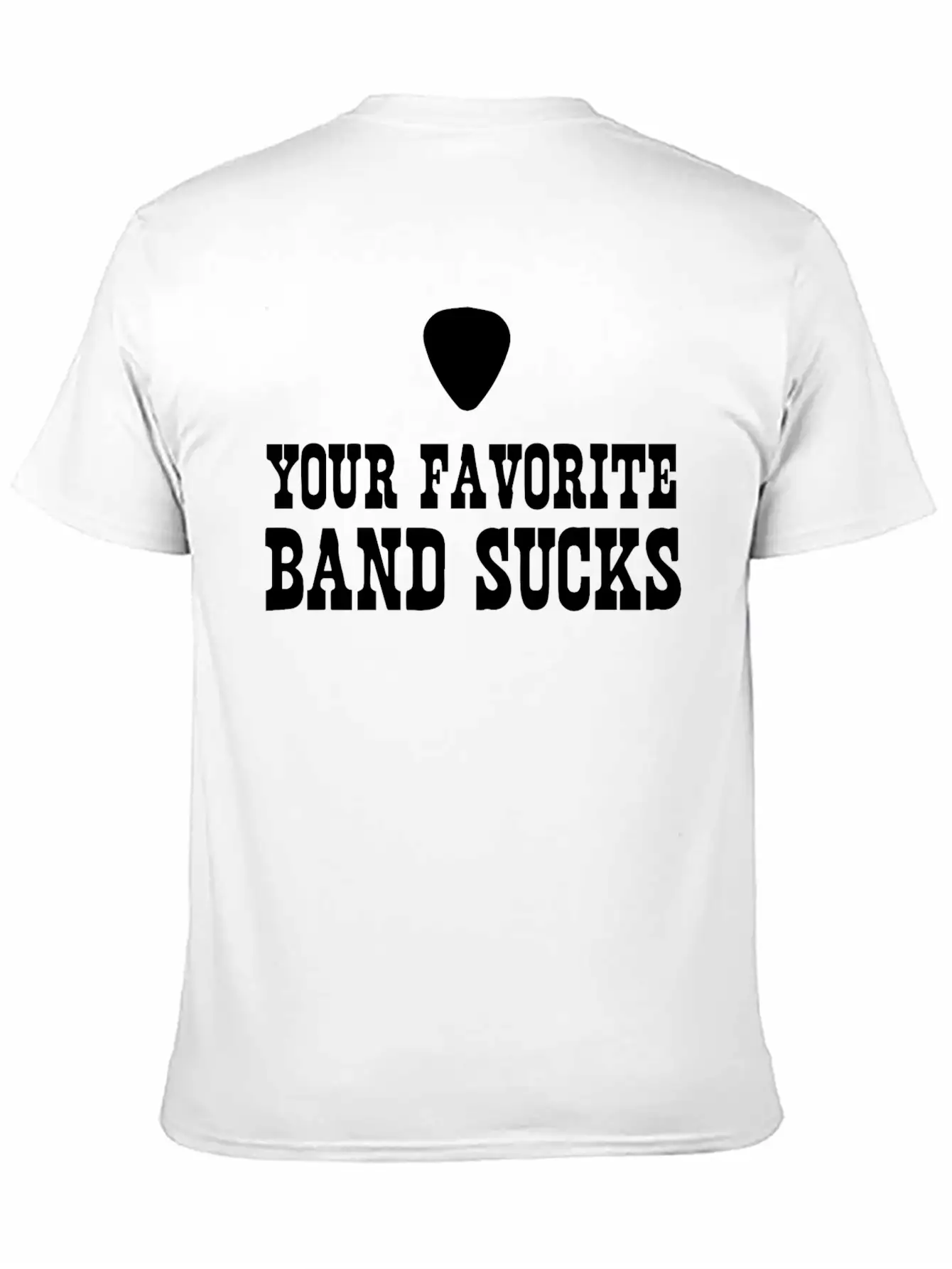 Your Favorite Band Sucks Stylish Everyday T-Shirt – Unisex Basic Cotton Tee