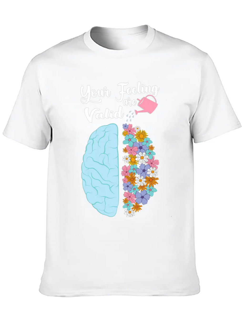 Your Feeling Valid Floral Brain Mental Health Stylish Everyday T-Shirt – Unisex Basic Cotton Tee
