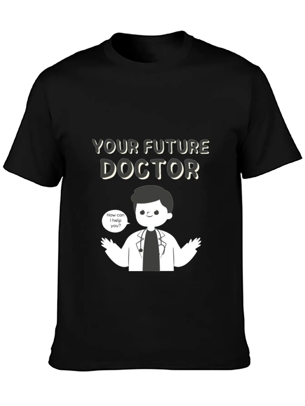 Your Future Doctor Unisex Casual T-Shirt – Clean Design For Daily Comfort
